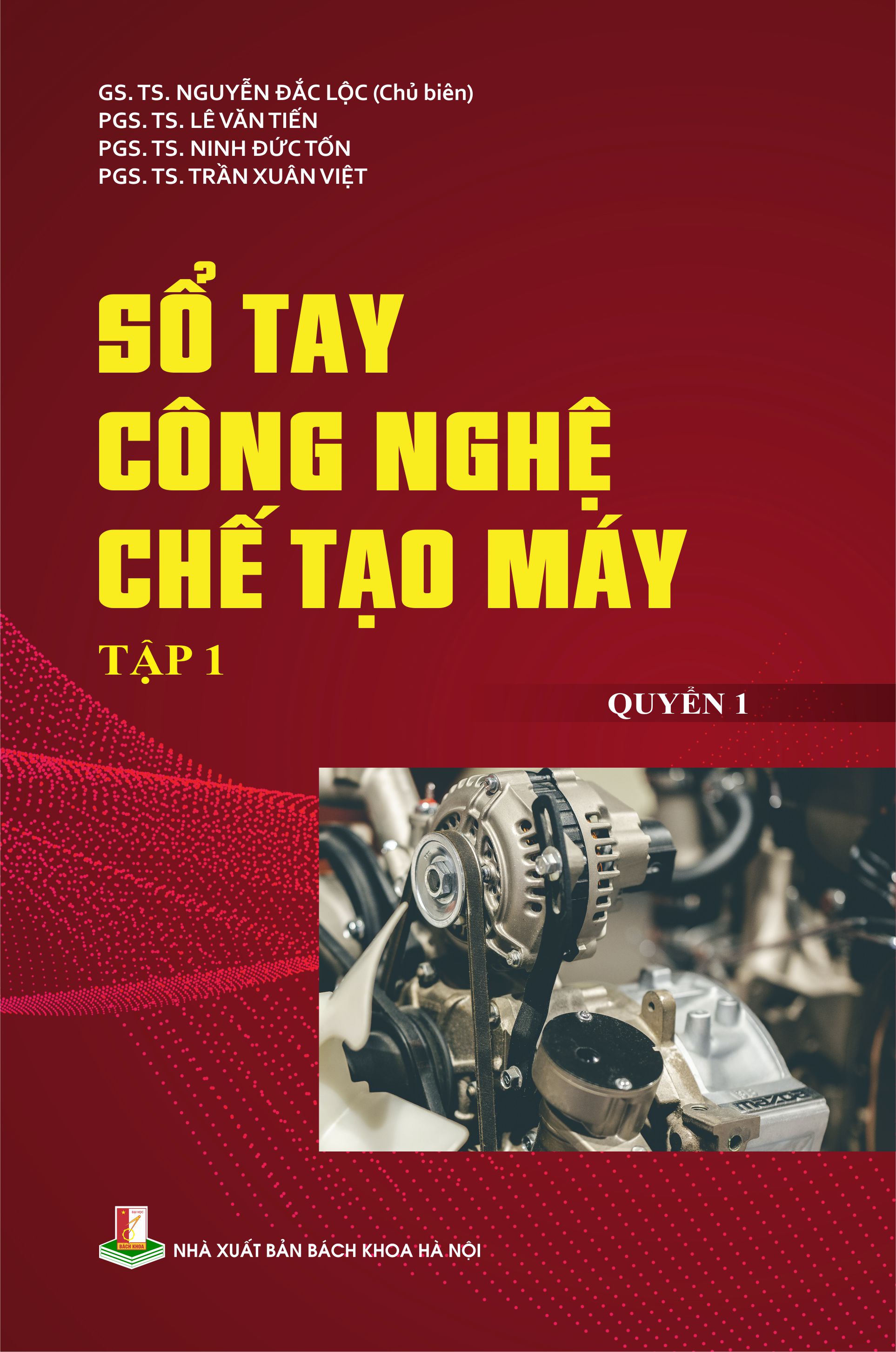 Sổ tay Công nghệ chế tạo máy - Tập 1 Quyển 1