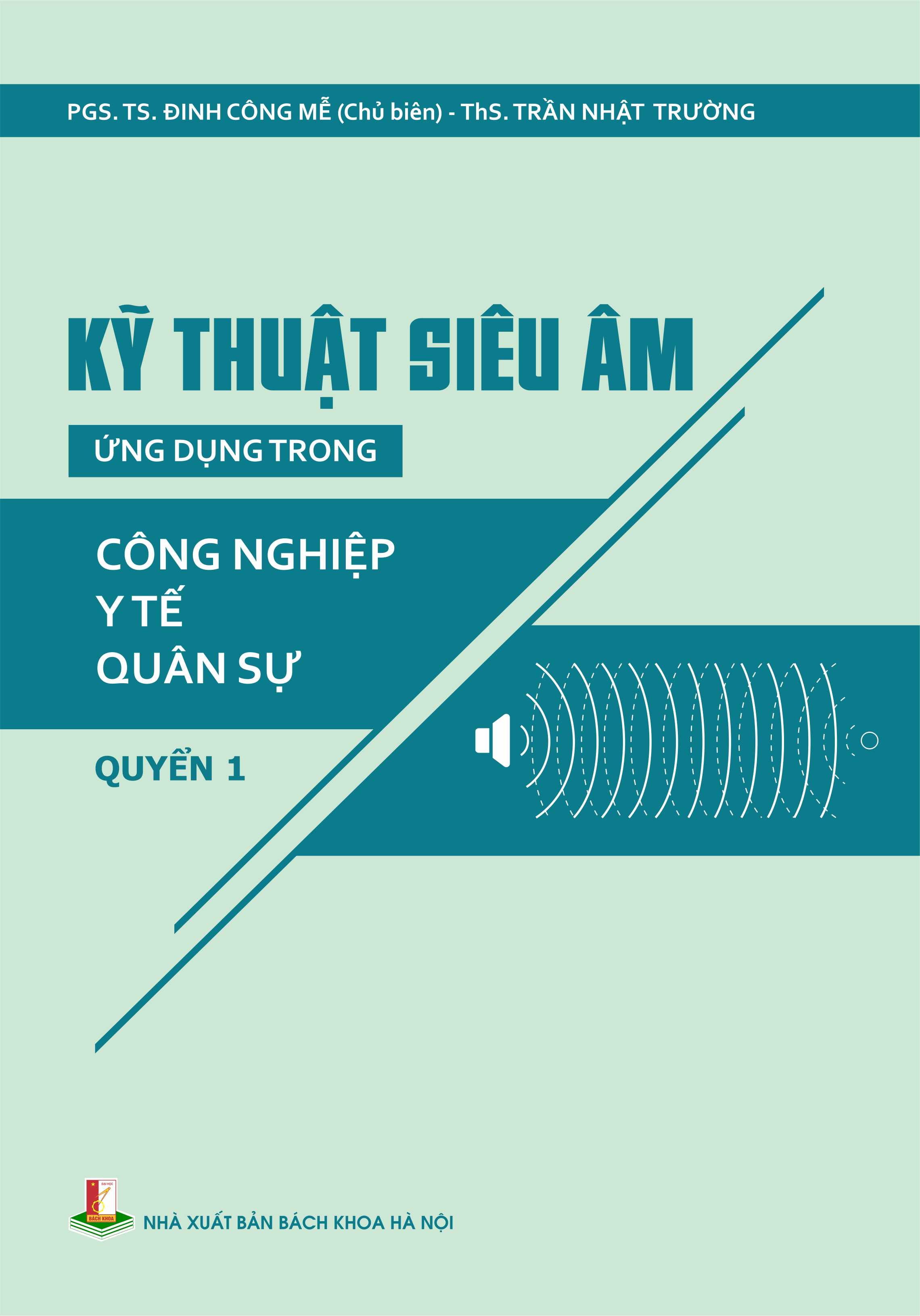 Kỹ thuật siêu âm ứng dụng trong công nghiệp  - y tế - quân sự Quyển 1