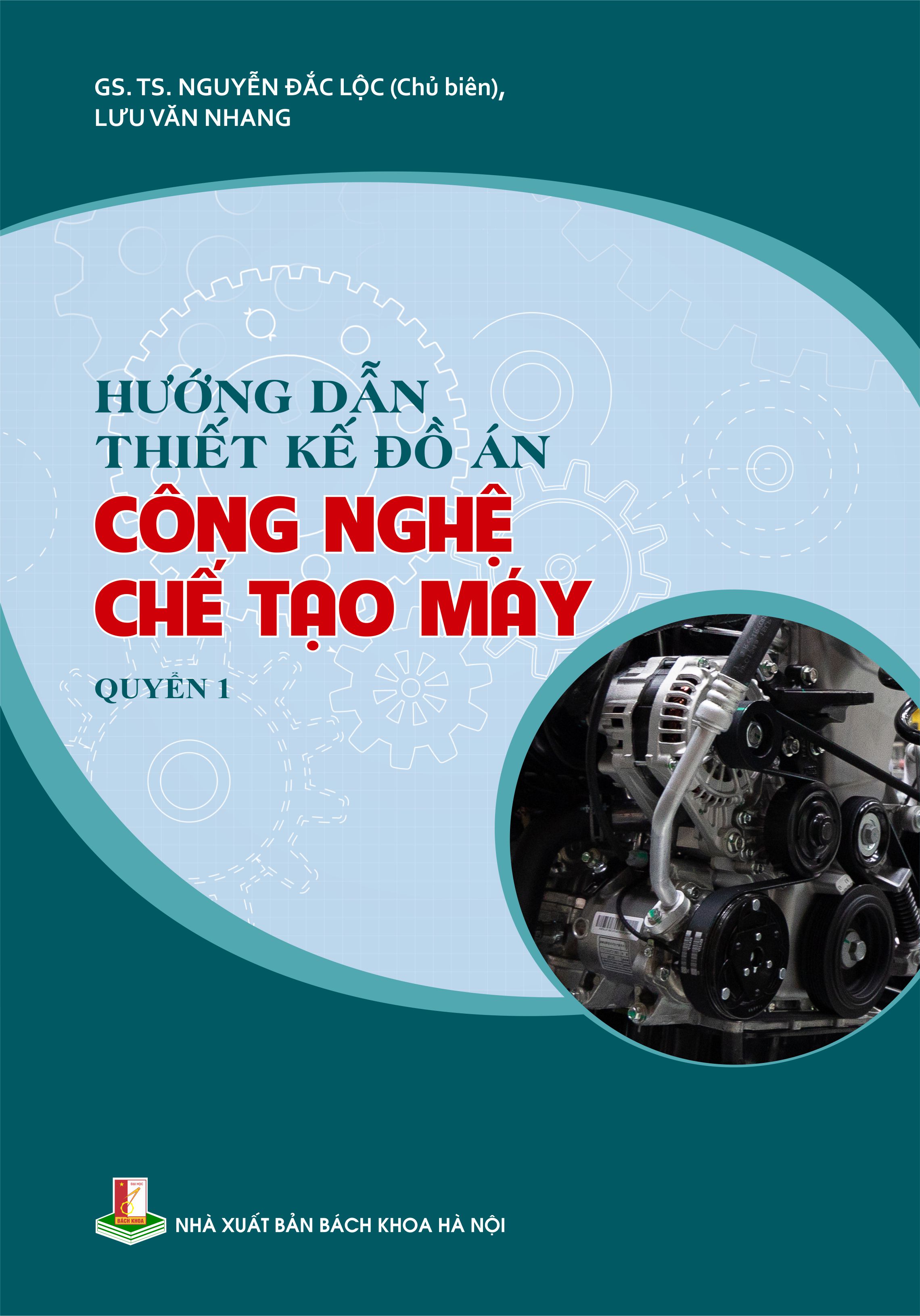 Hướng dẫn thiết kế đồ án công nghệ chế tạo máy Quyển 1