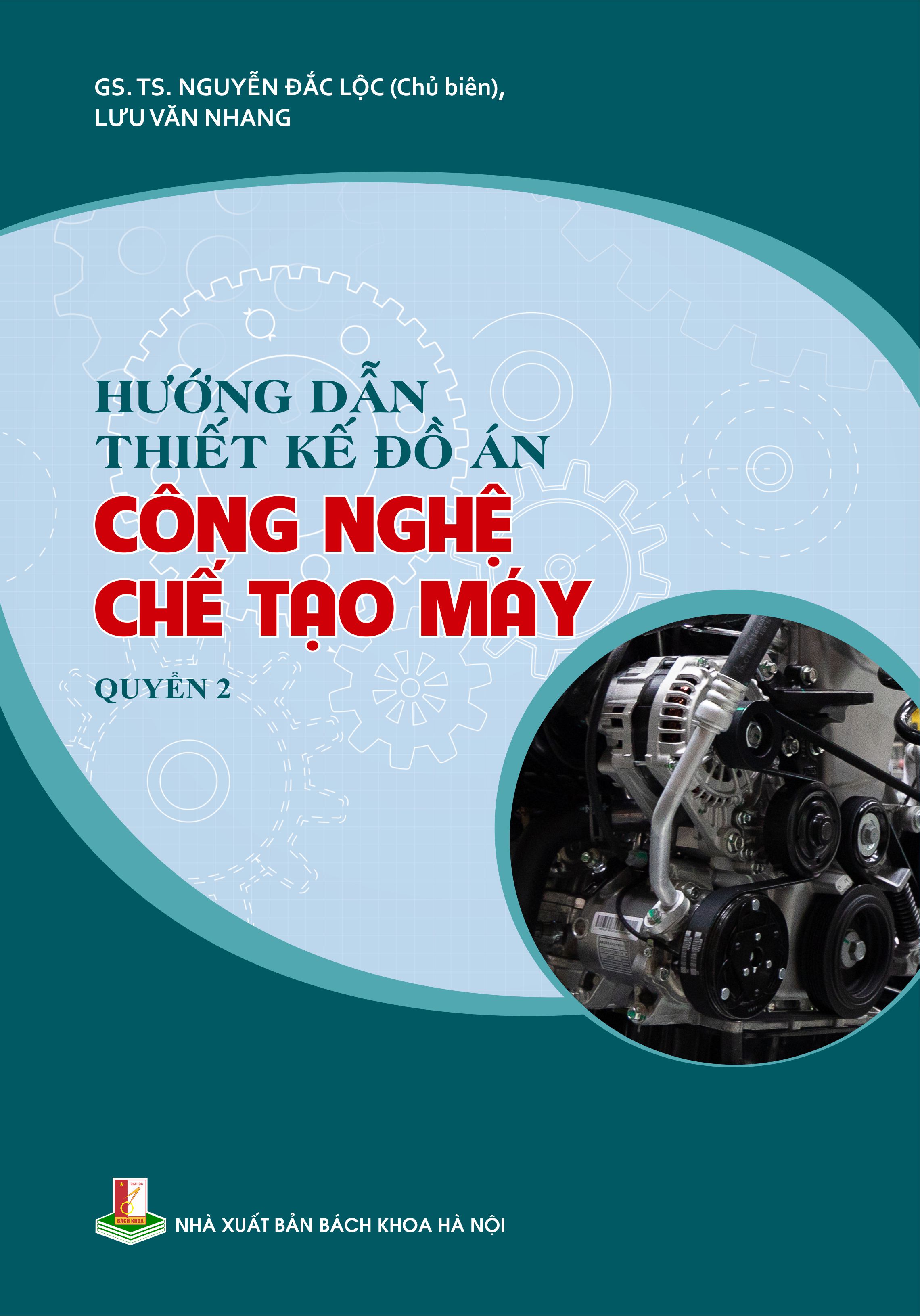 Hướng dẫn thiết kế đồ án công nghệ chế tạo máy Quyển 2