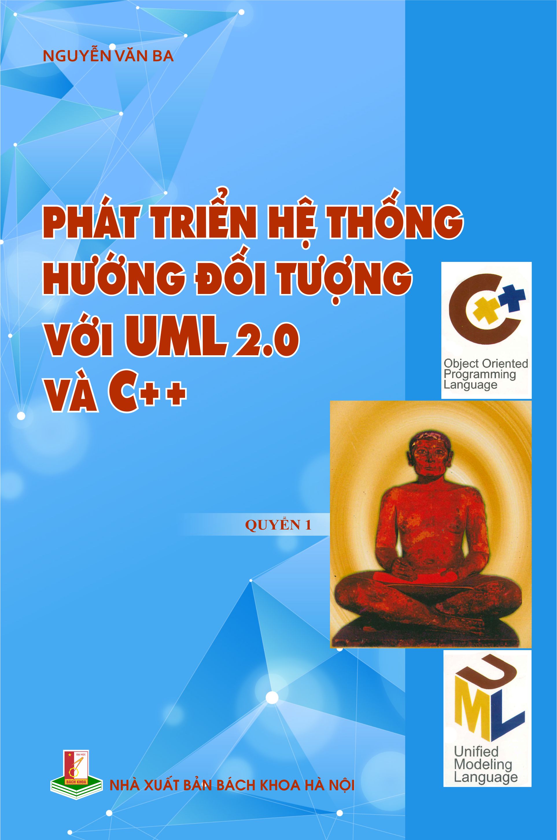 Phát triển hệ thống hướng đối tượng với UML 2.0 và C++ (Quyển 1)