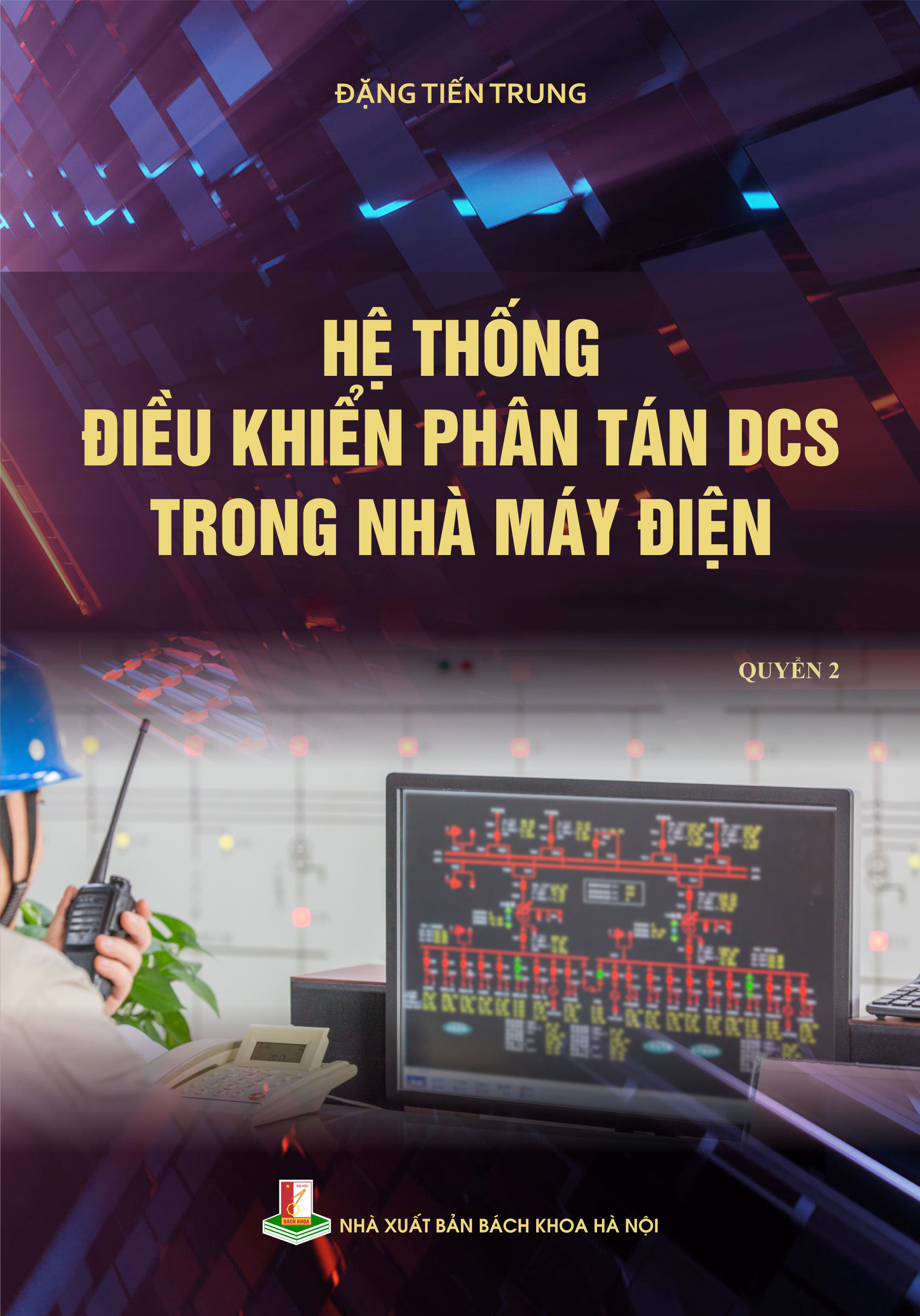 Hệ thống điều khiến phân tán DCS trong nhà máy điện Quyển 2