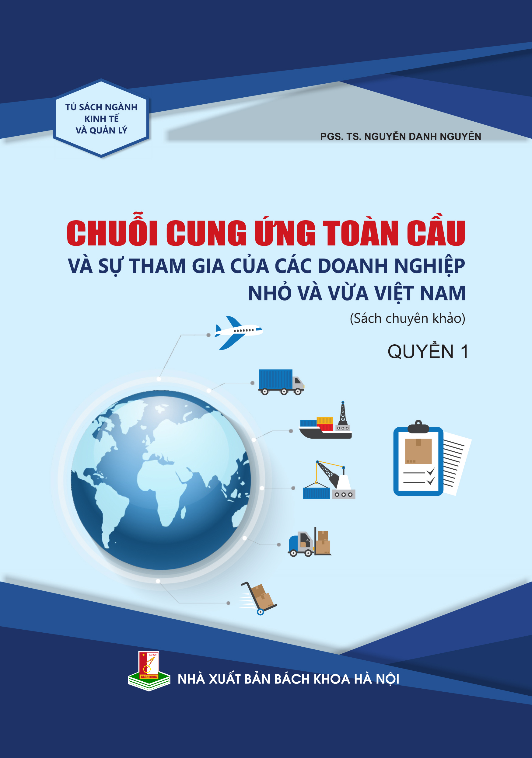 Chuỗi cung ứng toàn cầu và sự tham gia của các doanh nghiệp nhỏ và vừa Việt Nam - Quyển 1