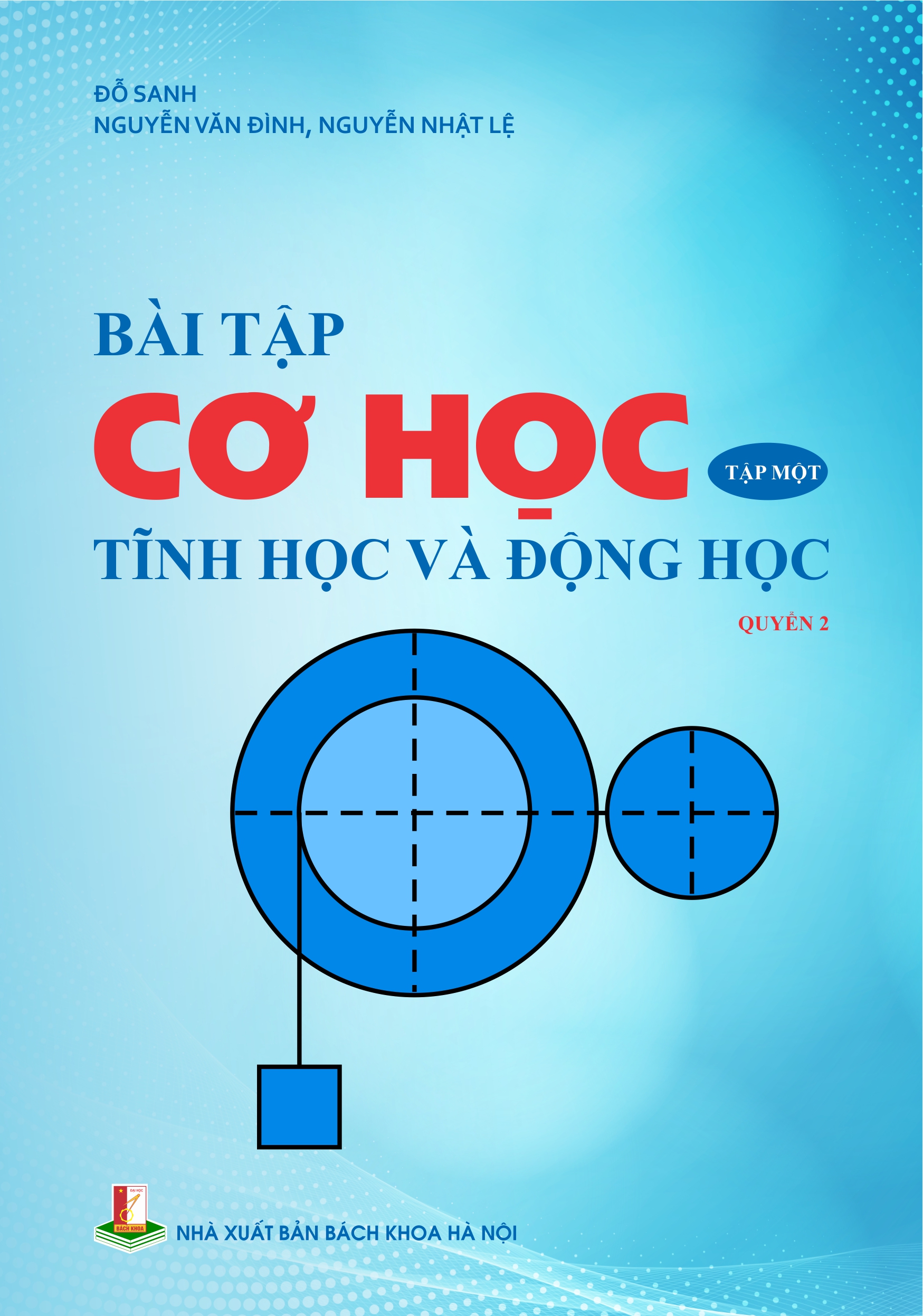 Bài tập Cơ học Tập Một - Tĩnh học và Động học (Quyển 2)