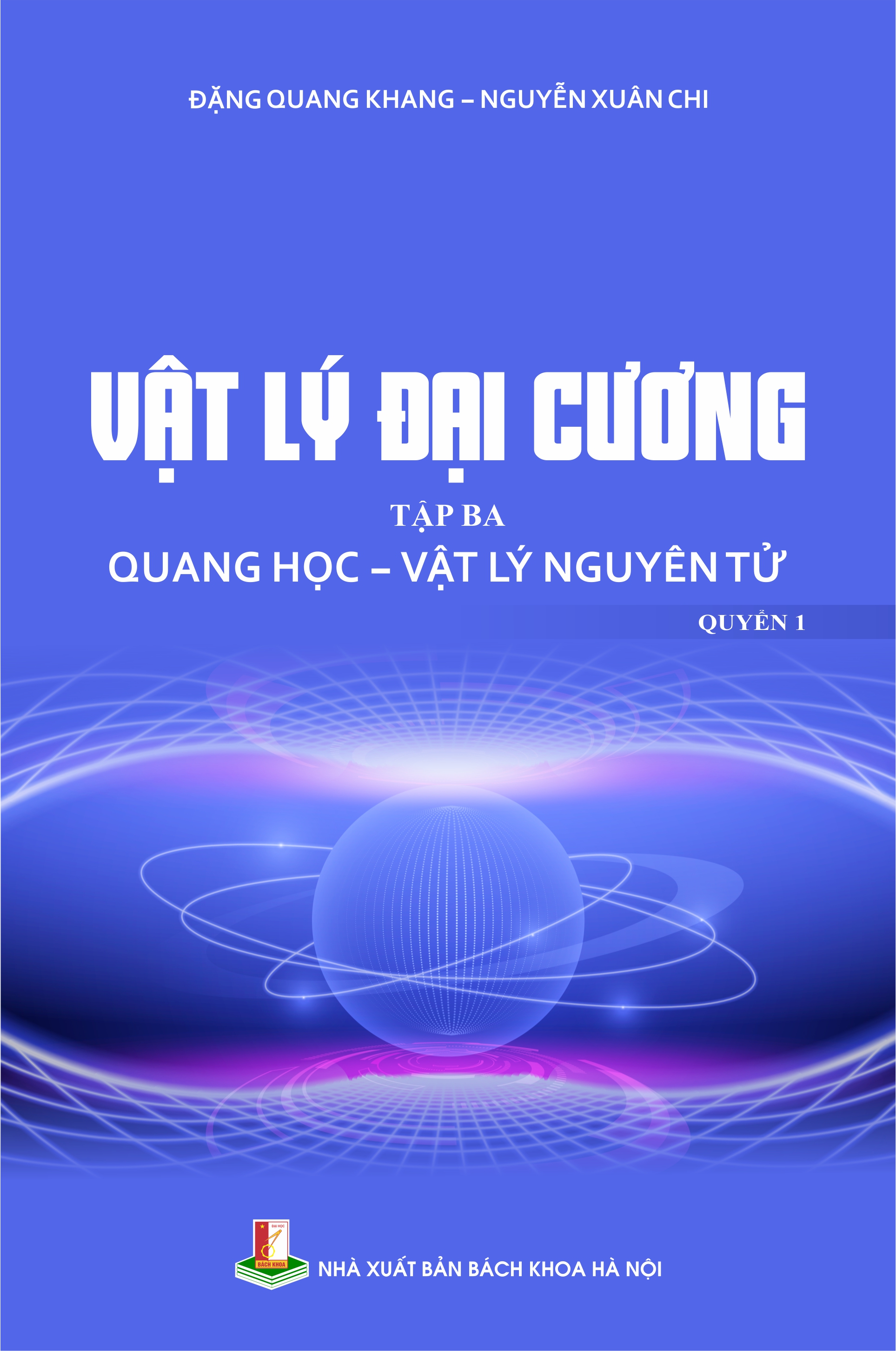 Vật lý đại cương Tập ba: Quang học - Vật lý nguyên tử (Quyển 1)