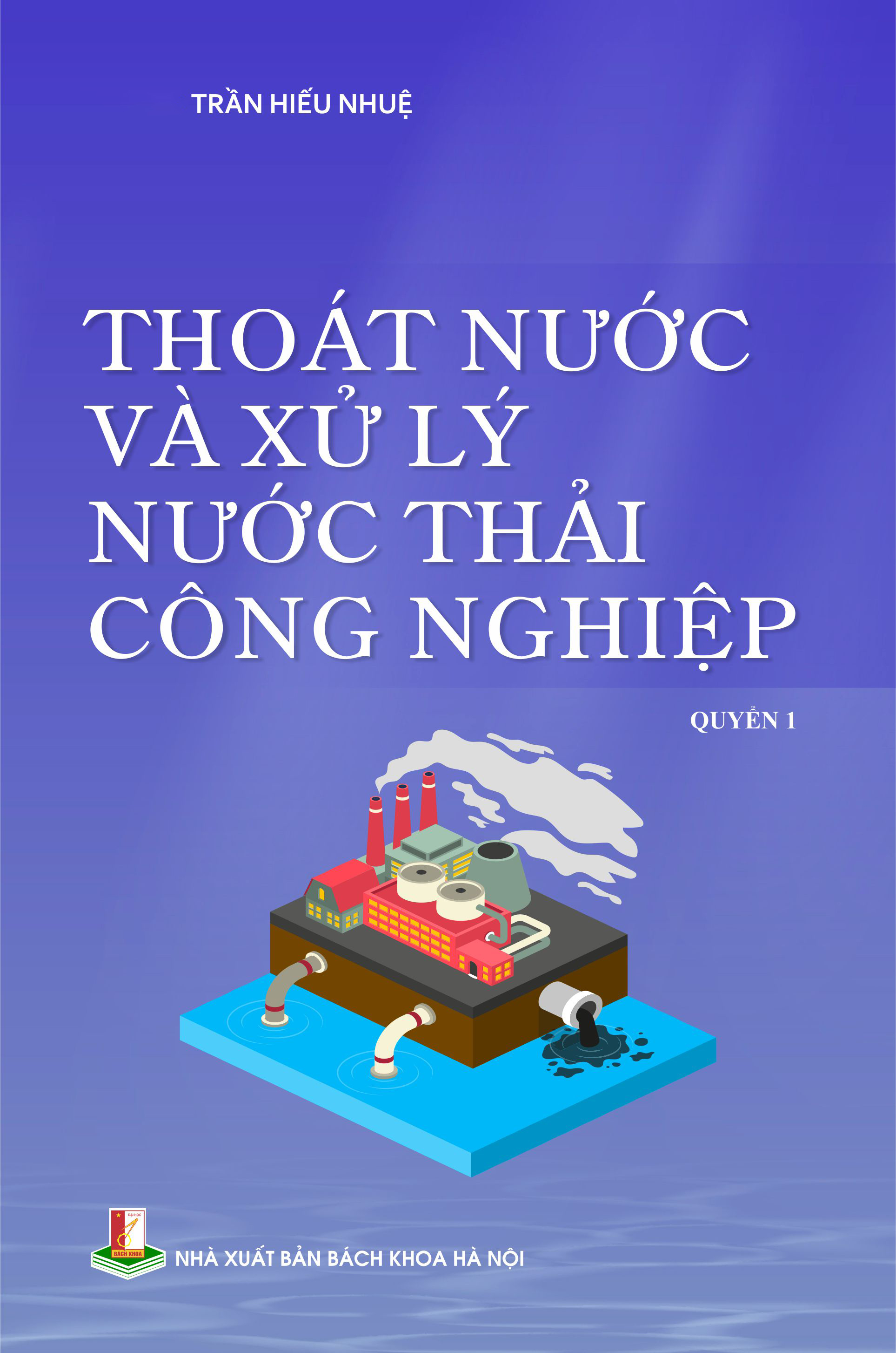 Thoát nước và xử lý nước thải công nghiệp Quyển 1