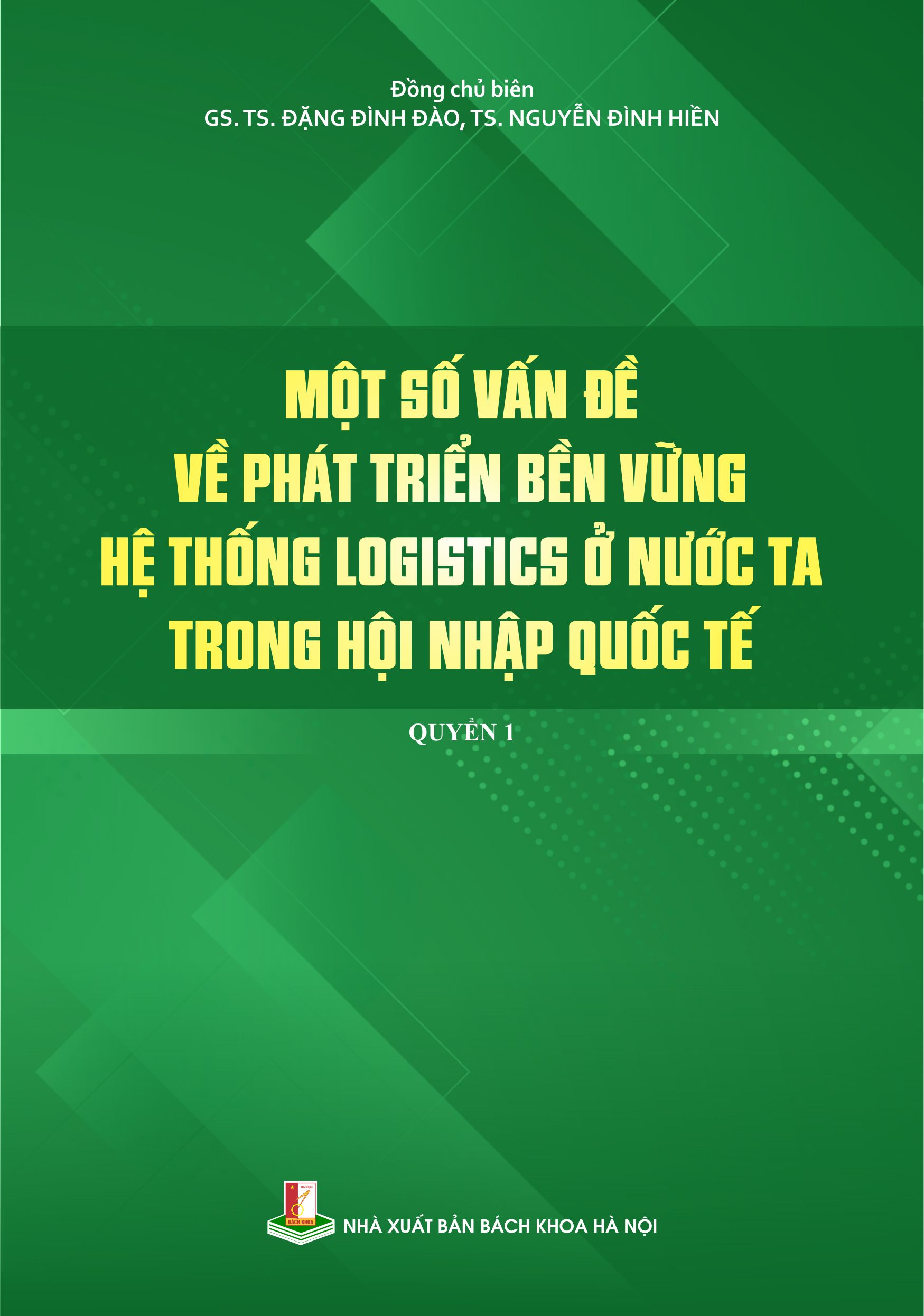 Một số vấn đề về phát triển bền vững hệ thống Logistics ở nước ta trong hội nhập quốc tế Quyển 1