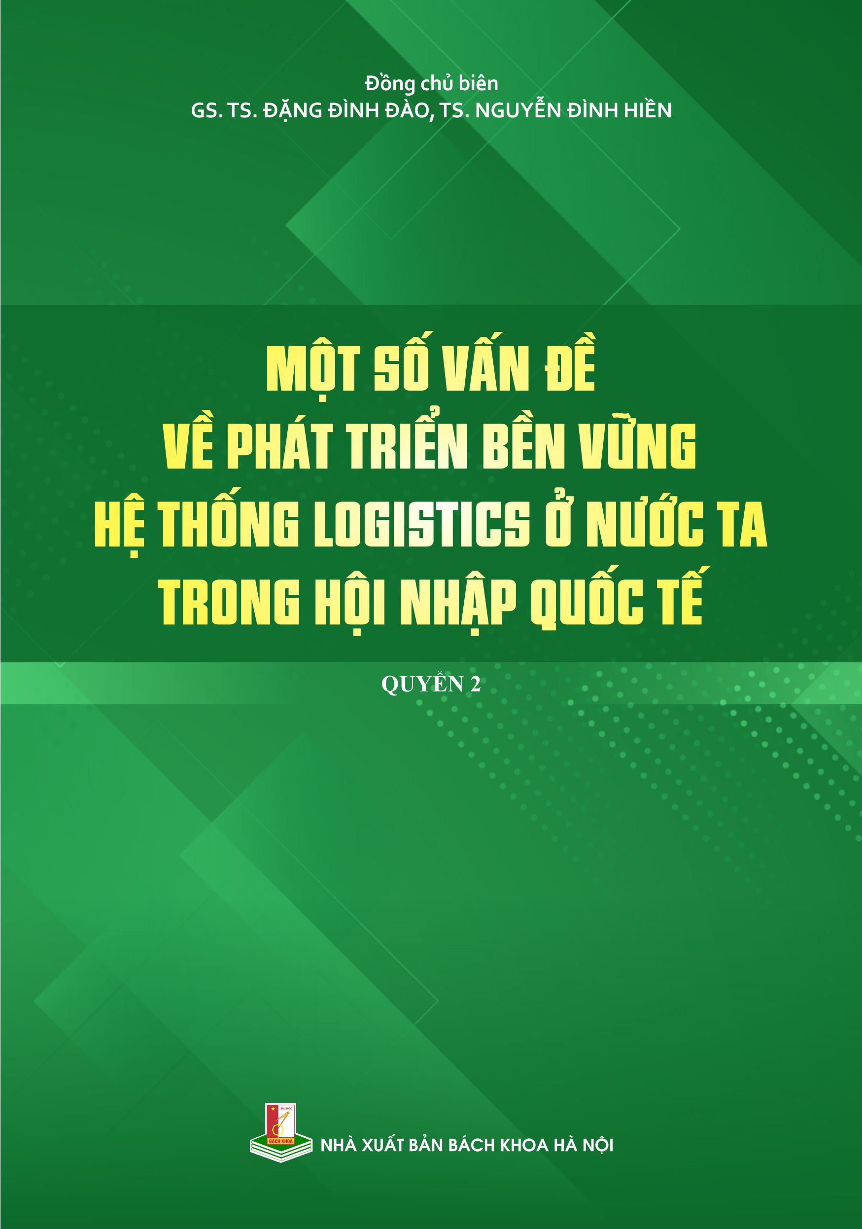 Một số vấn đề về phát triển bền vững hệ thống Logistics ở nước ta trong hội nhập quốc tế Quyển 2