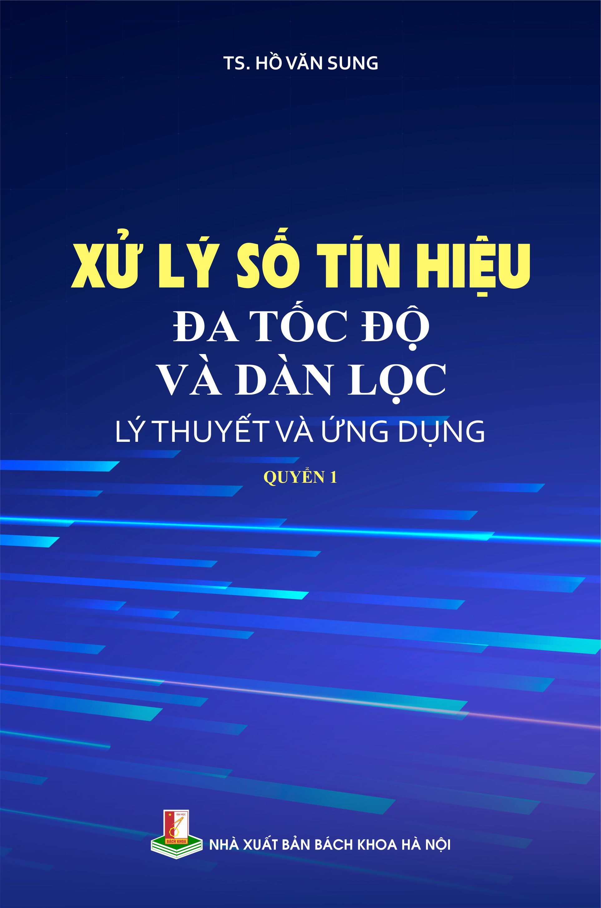 Xử lý số tín hiệu đa tốc độ và dàn lọc - Lý thuyết và ứng dụng Quyển 1