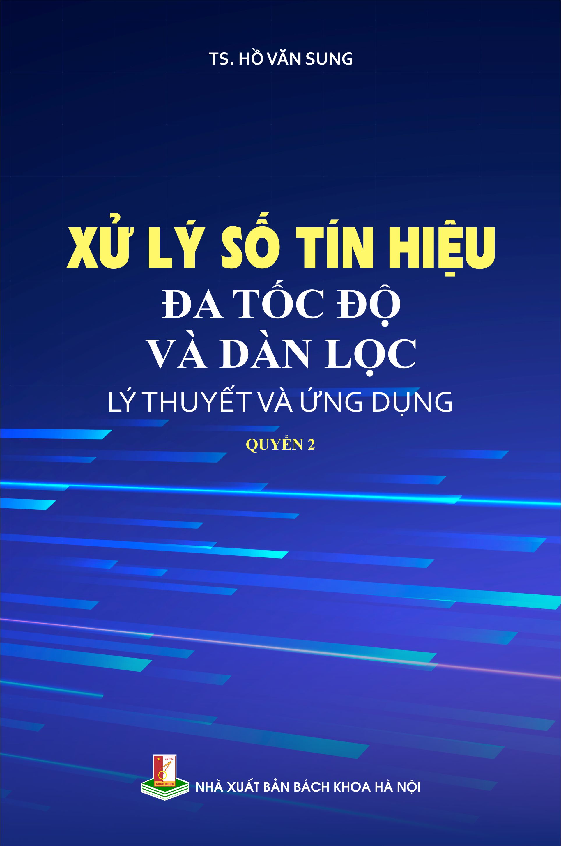 Xử lý số tín hiệu đa tốc độ và dàn lọc - Lý thuyết và ứng dụng Quyển 2