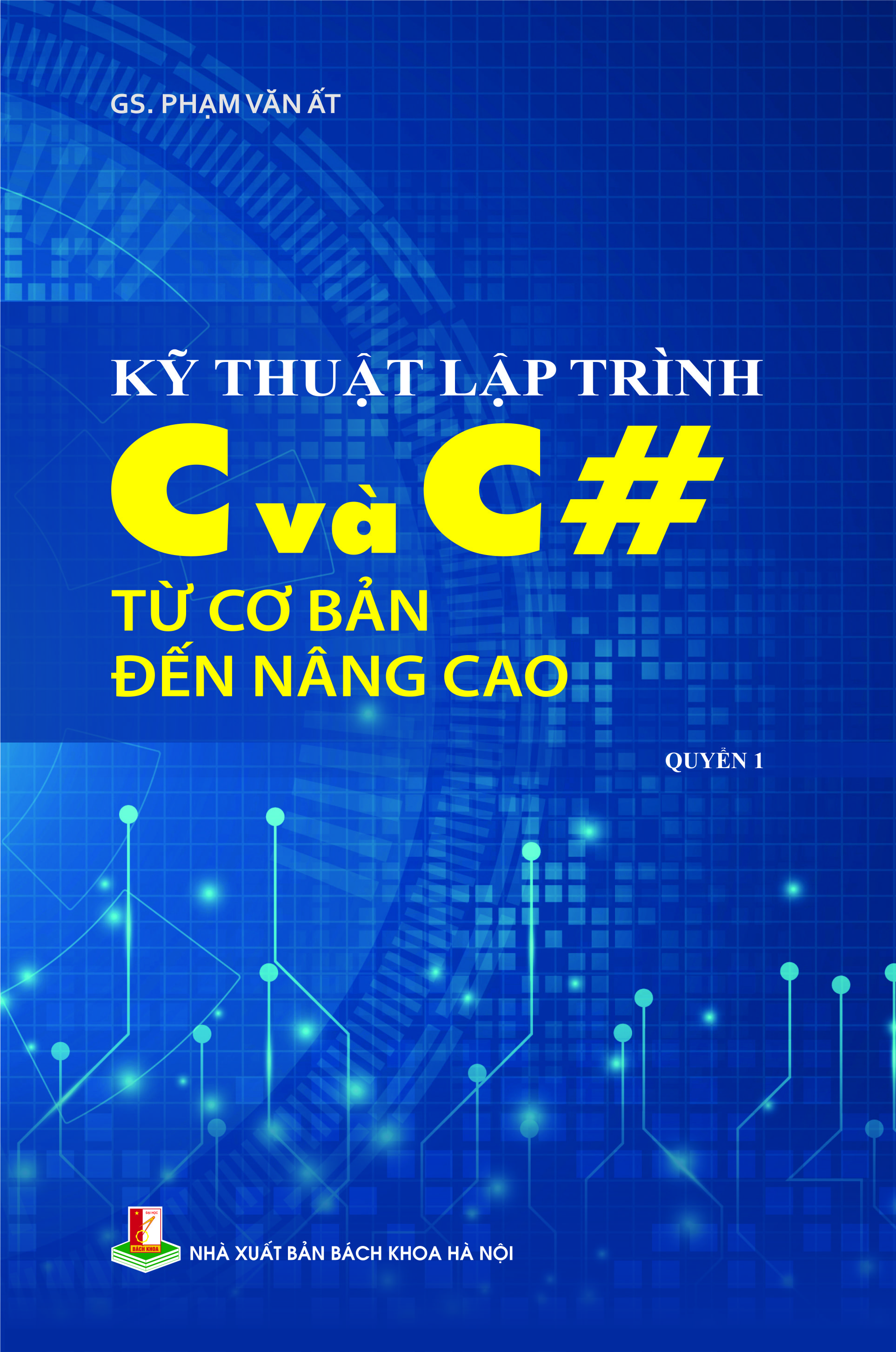 Kỹ thuật lập trình C và C# từ cơ bản đến nâng cao Quyển 1