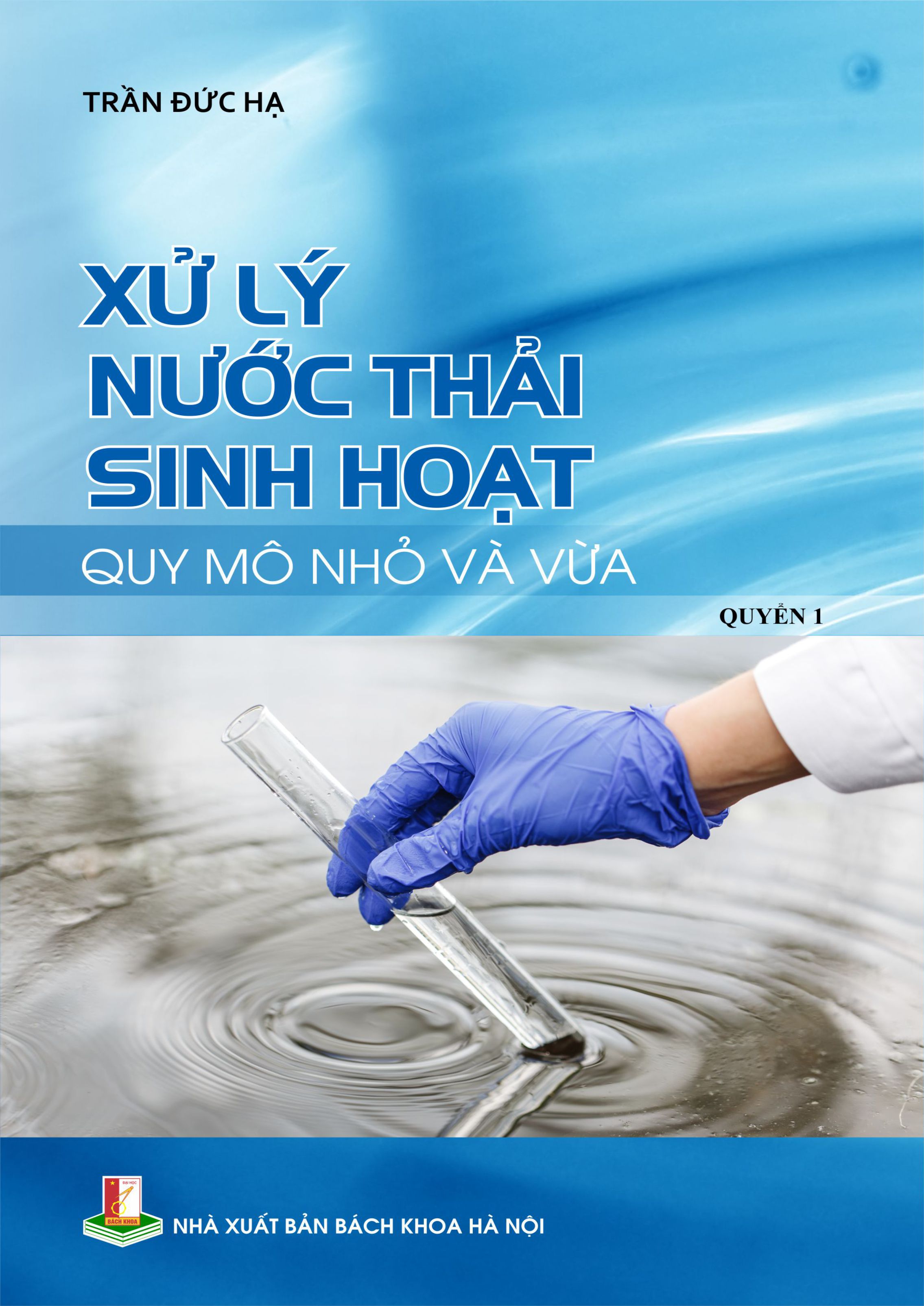 Xử lý nước thải sinh hoạt quy mô nhỏ và vừa Quyển 1