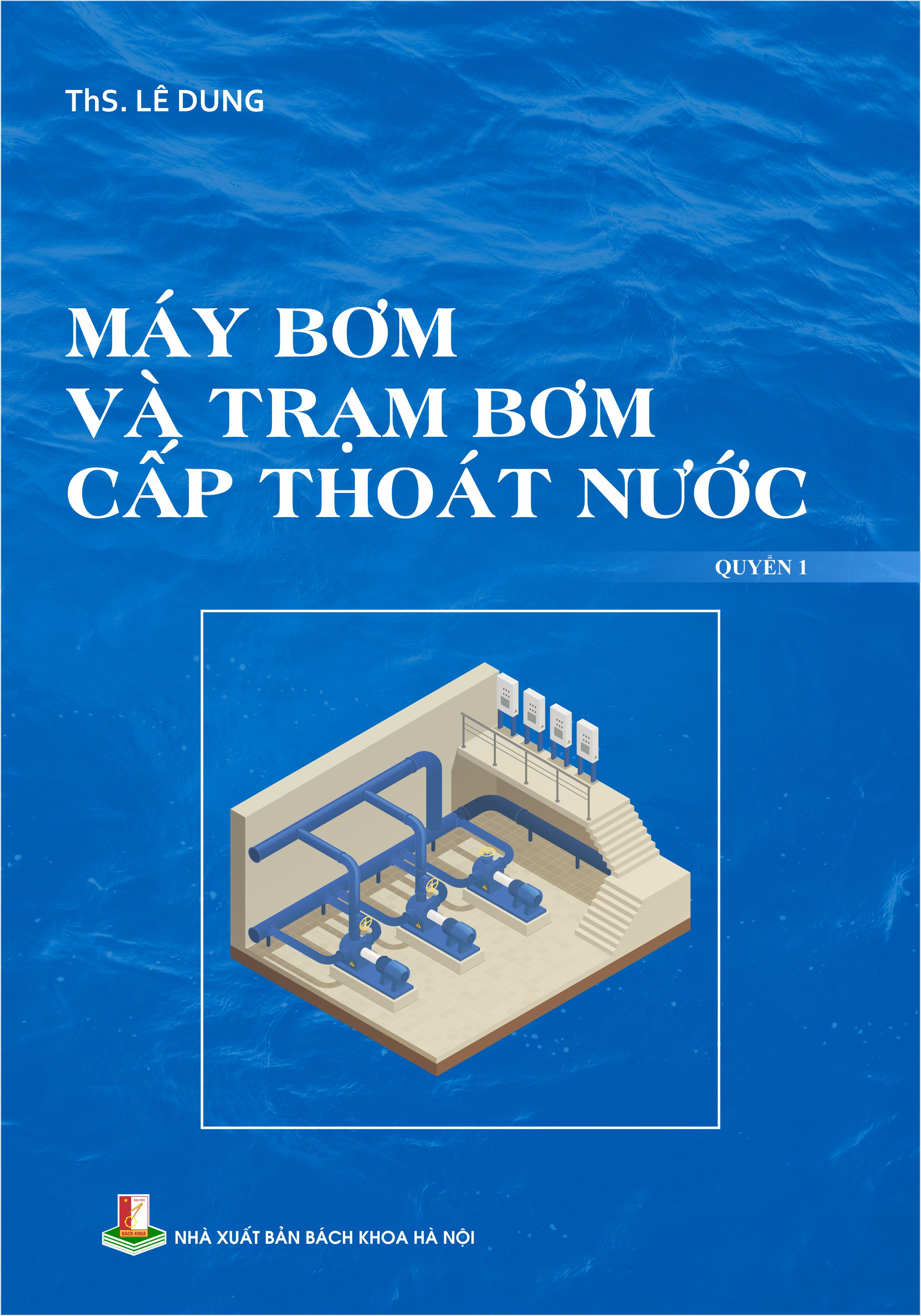 Máy bơm và trạm bơm cấp thoát nước Quyển 1