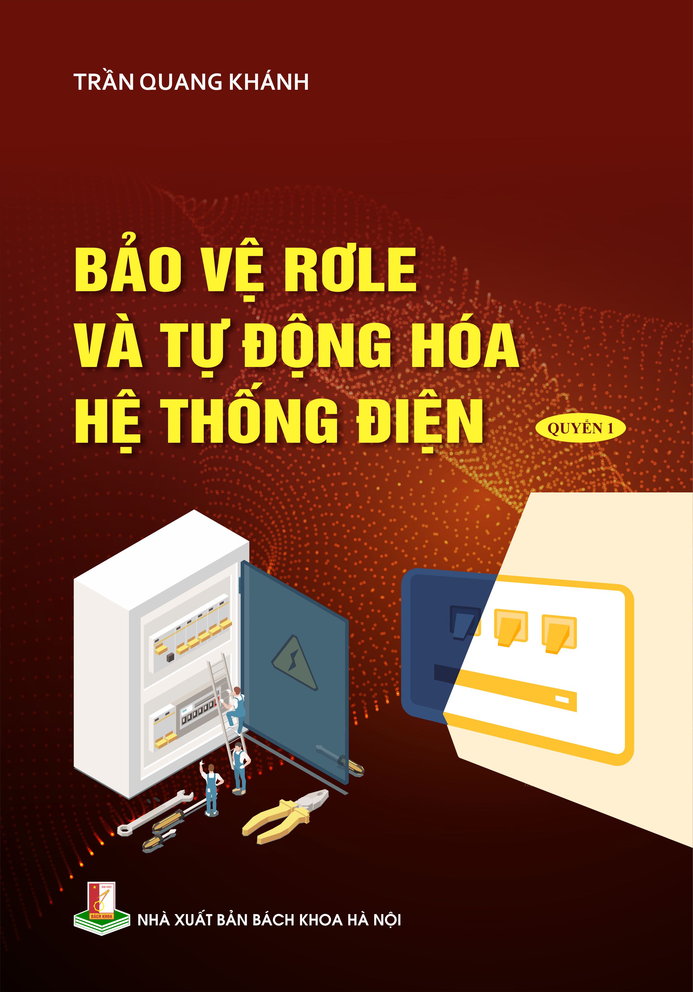 Bảo vệ rơle và tự động hóa hệ thống điện Quyển 1