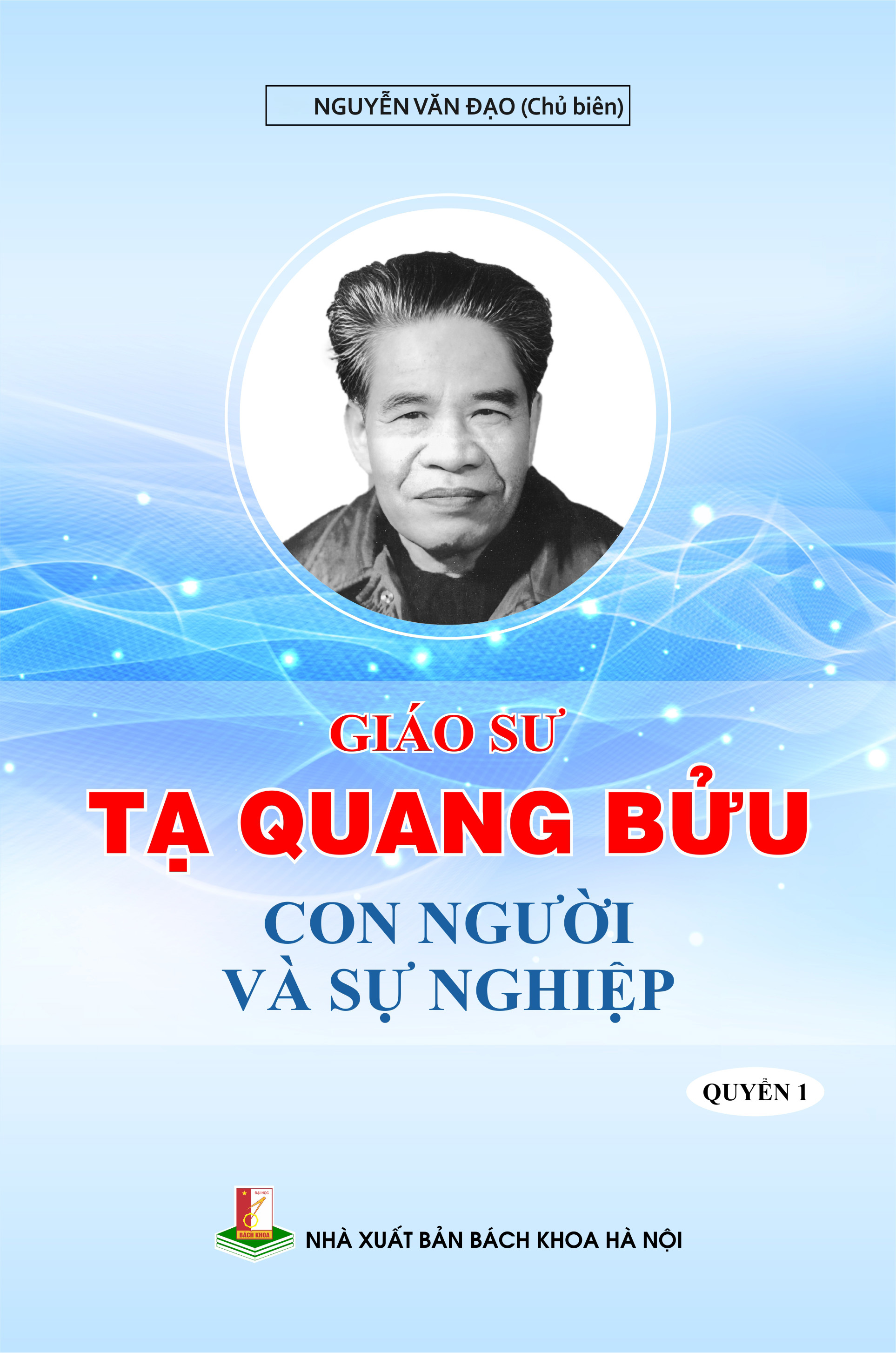 Giáo sư Tạ Quang Bửu Con người và sự nghiệp Quyển 1