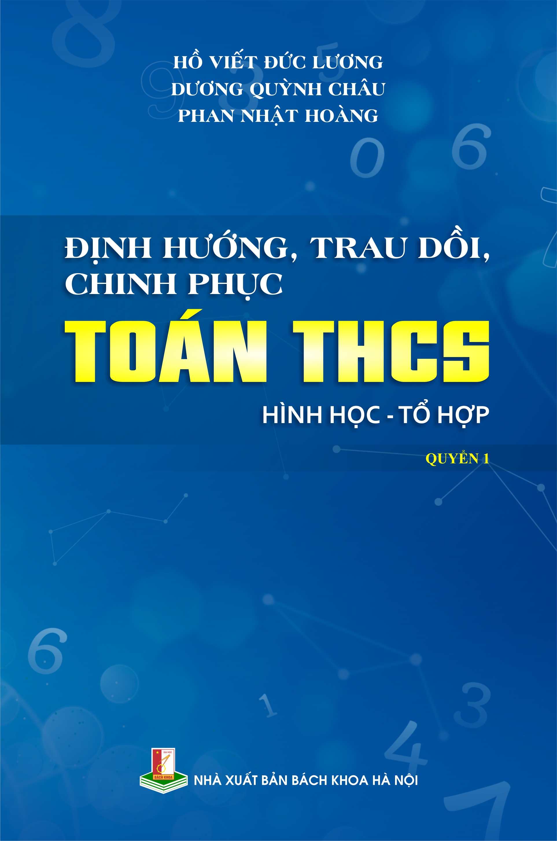 Định hướng, trau dồi, chinh phục Toán Trung học cơ sở: Hình học - Tổ hợp Quyển 1