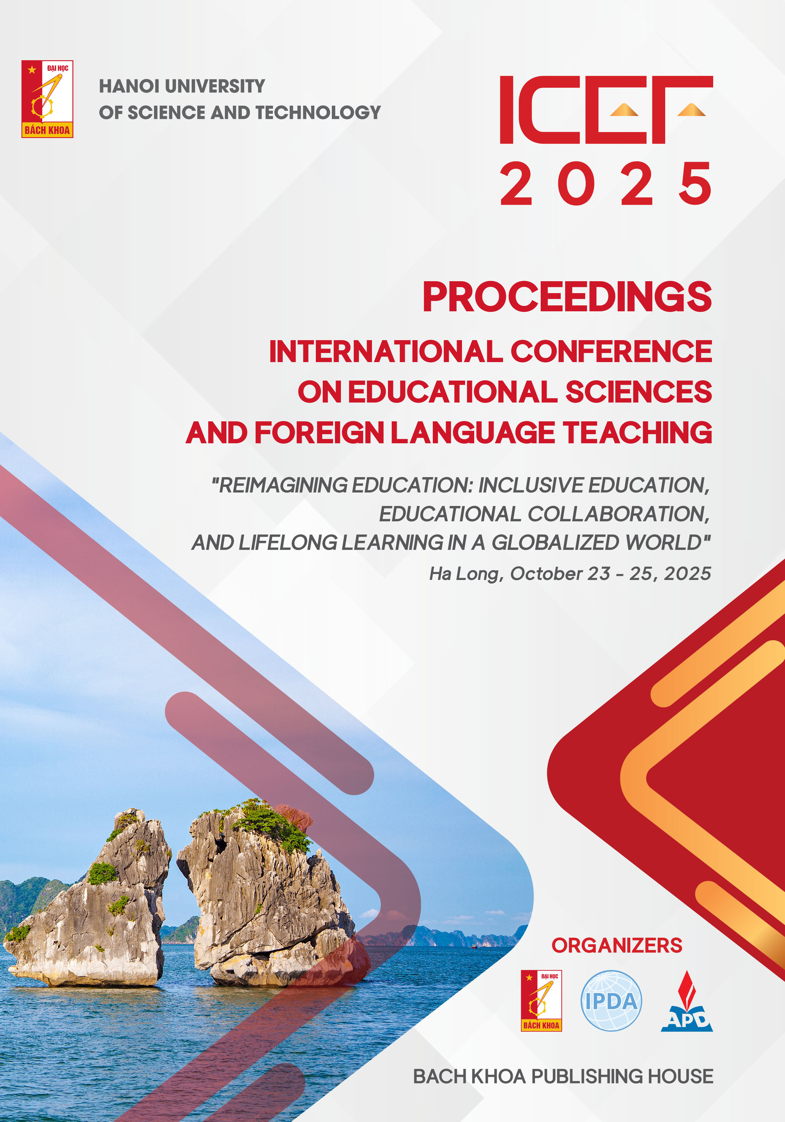 PROCEEDINGS
INTERNATIONAL CONFERENCE ON EDUCATIONAL SCIENCES AND FOREIGN LANGUAGE TEACHING 
“REIMAGINING EDUCATION: INCLUSIVE EDUCATION, EDUCATIONAL COLLABORATION, AND LIFELONG LEARNING IN A GLOBALIZED WORLD” ICEF 2025