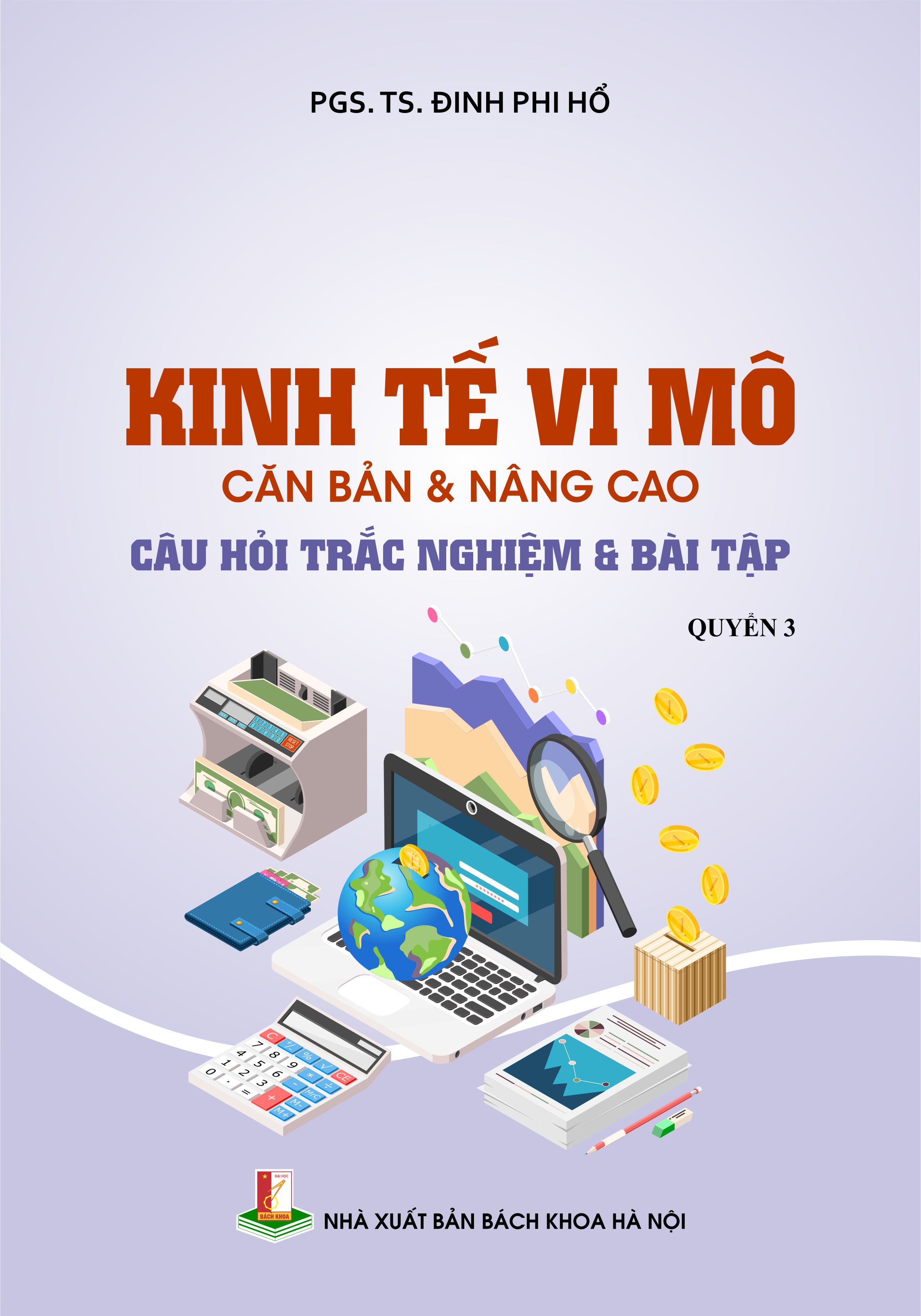 Kinh tế vi mô căn bản & nâng cao: Câu hỏi trắc nghiệm & bài tập Quyển 3