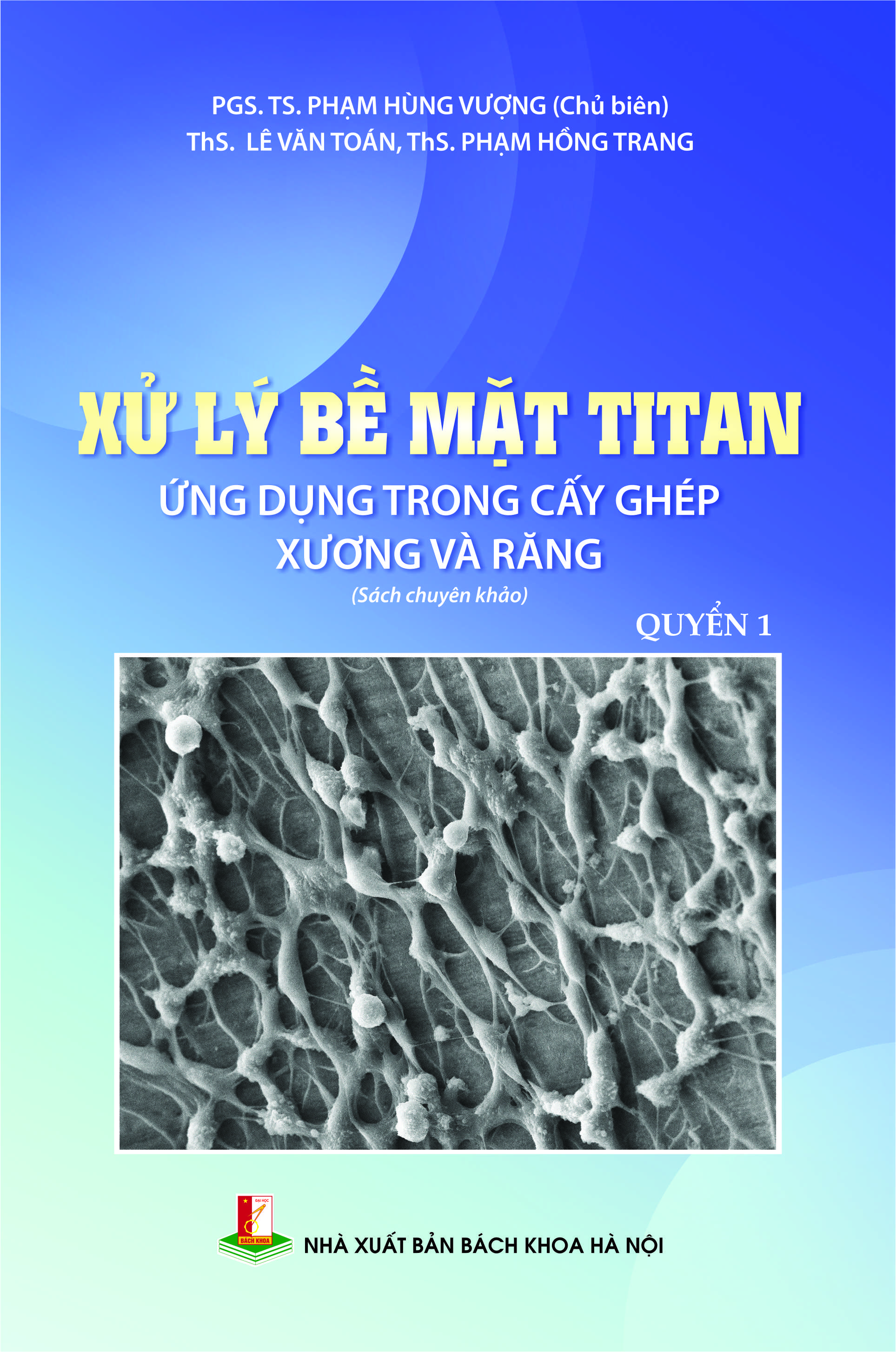 Xử lý bề mặt titan ứng dụng trong cấy ghép xương và răng Quyển 1