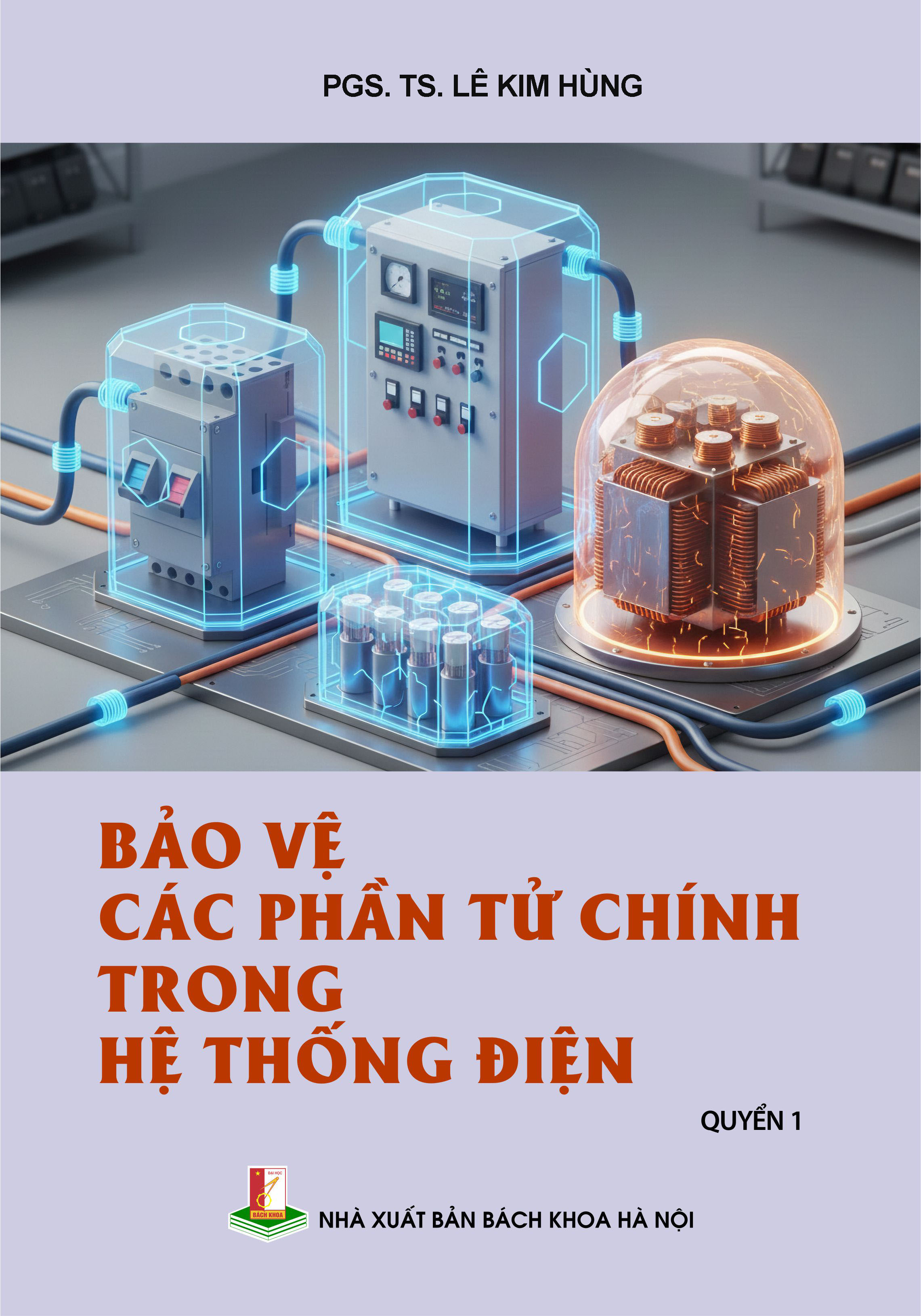 Bảo vệ các phần tử chính trong hệ thống điện Quyển 1