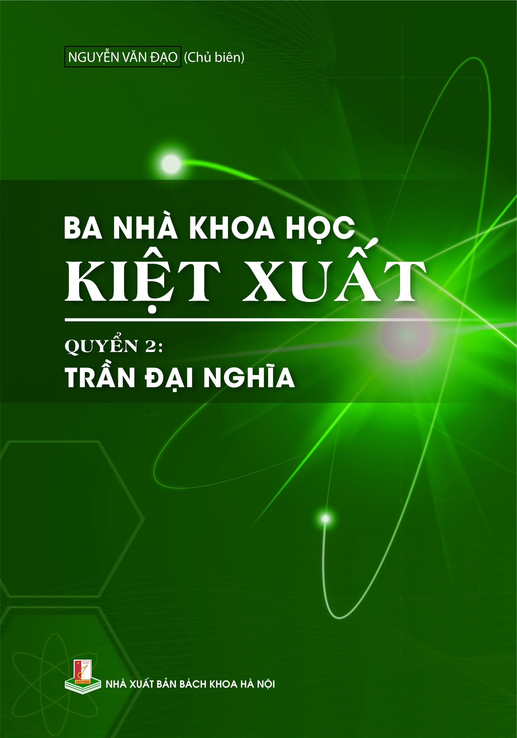 Ba nhà khoa học kiệt xuất Quyển 2 - Trần Đại Nghĩa