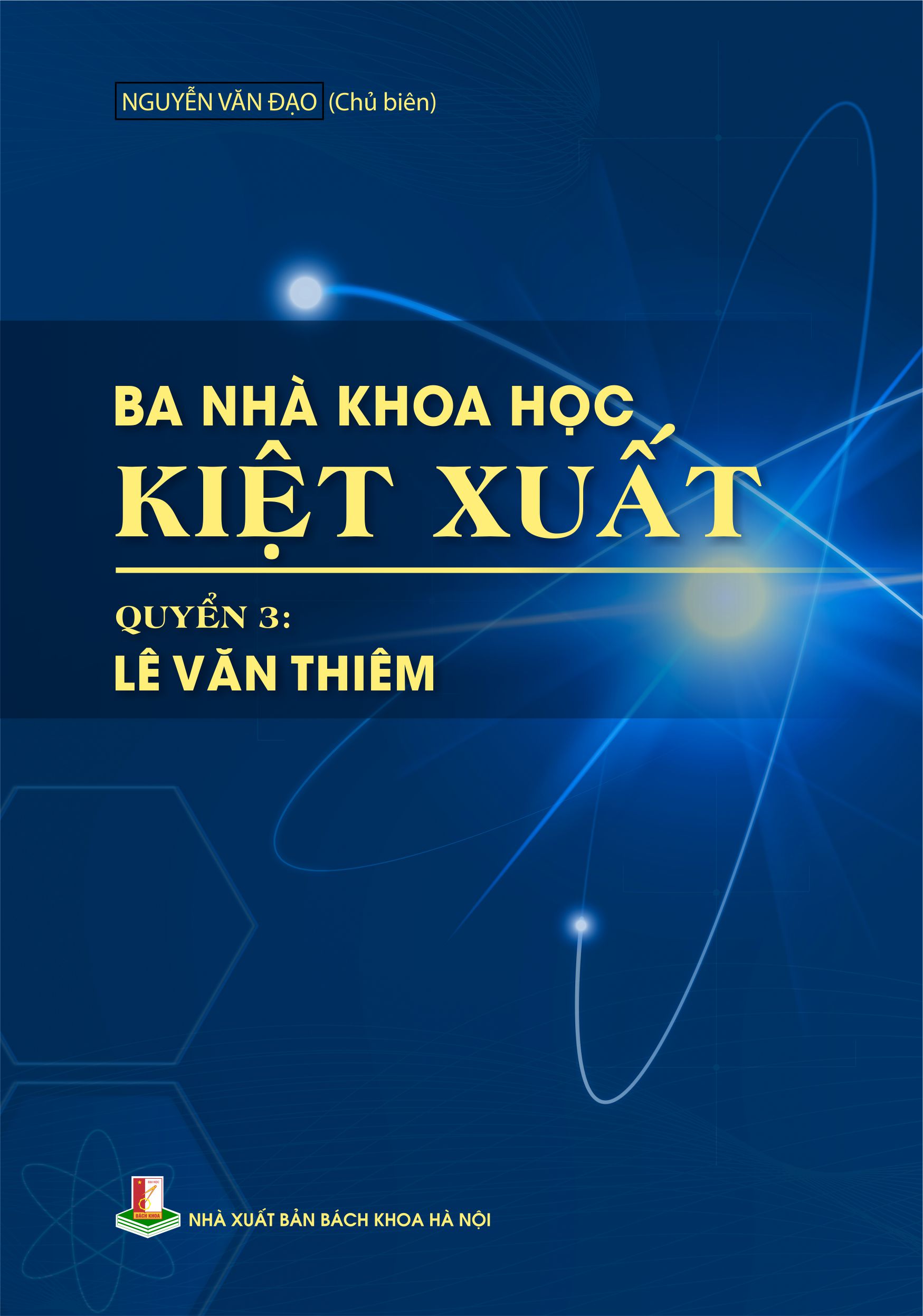 Ba nhà khoa học kiệt xuất Quyển 3 - Lê Văn Thiêm