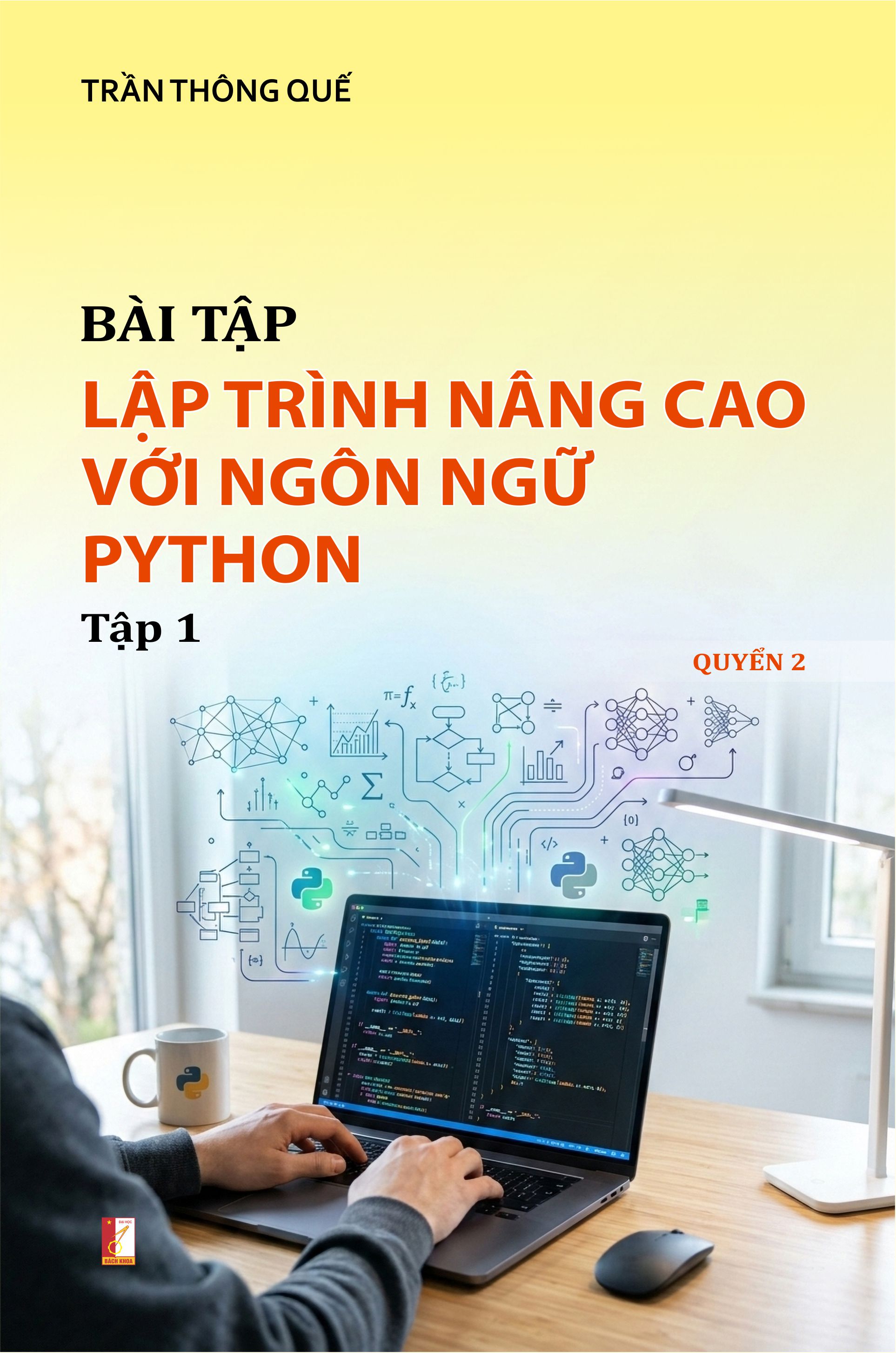 Bài tập lập trình nâng cao với ngôn ngữ Python Tập 1 (Quyển 2)