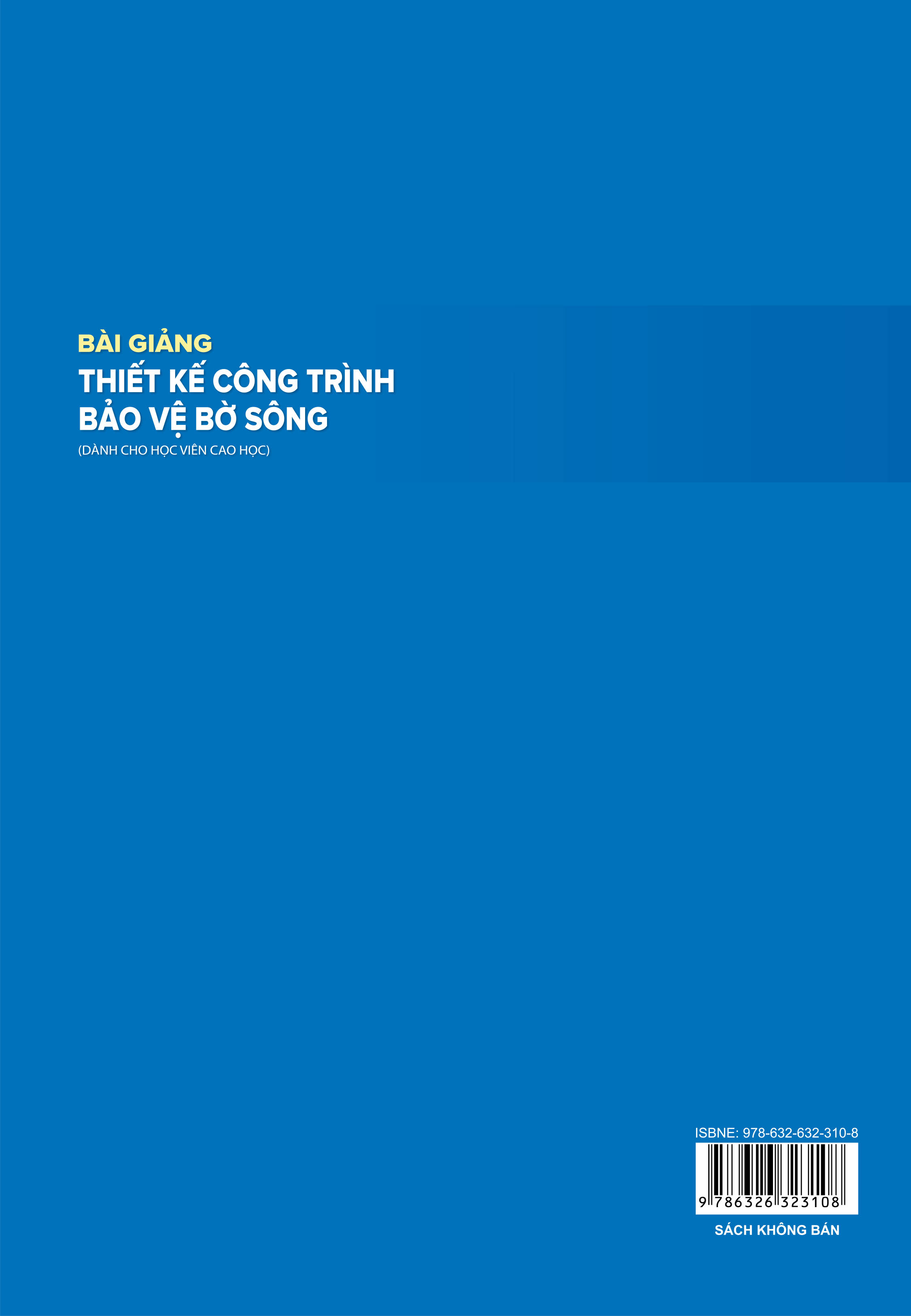 Bài giảng Thiết kế công trình bảo vệ bờ sông
 (Dành cho học viên cao học)