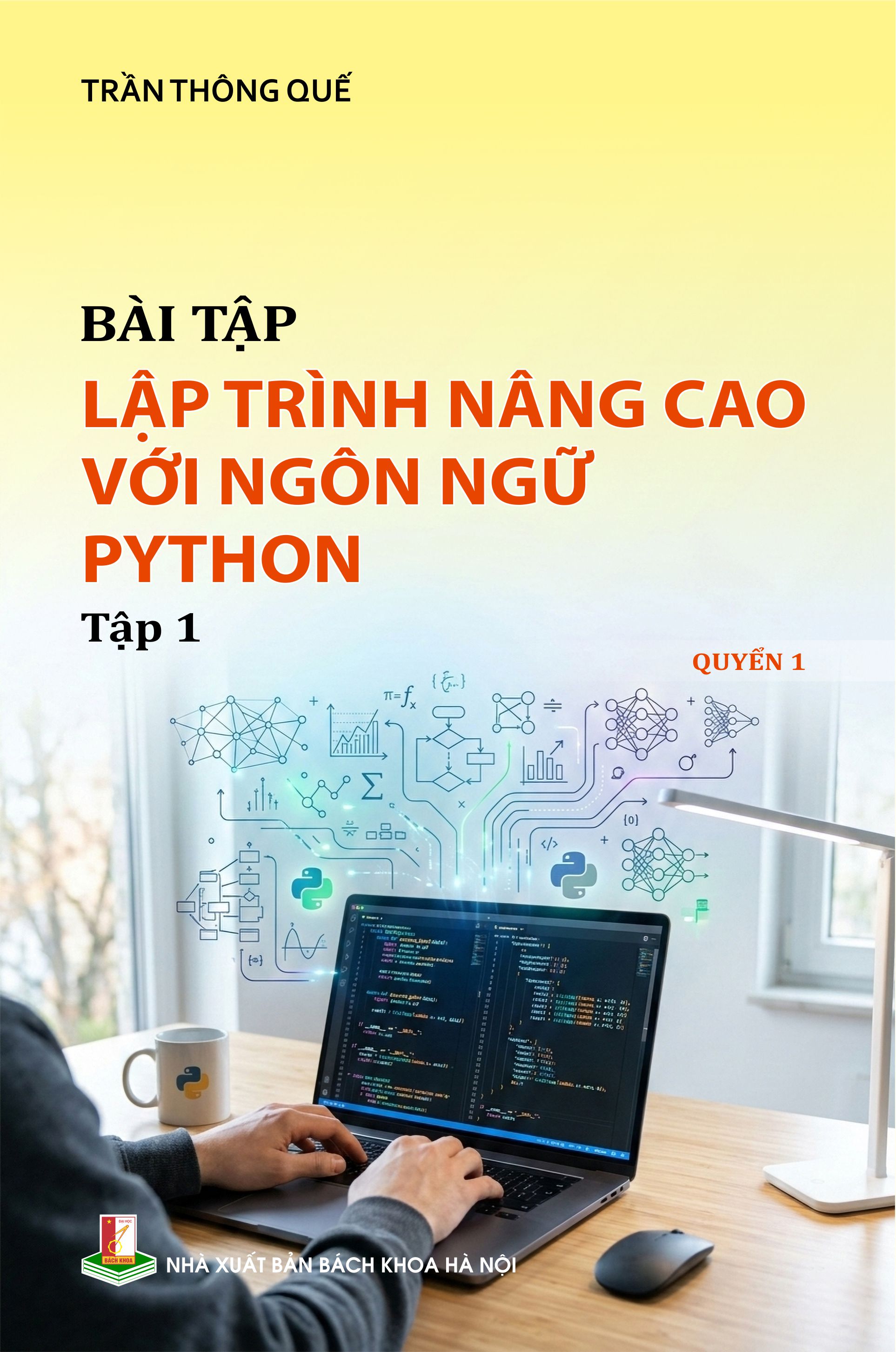 Bài tập lập trình nâng cao với ngôn ngữ Python Tập 1 (Quyển 1)