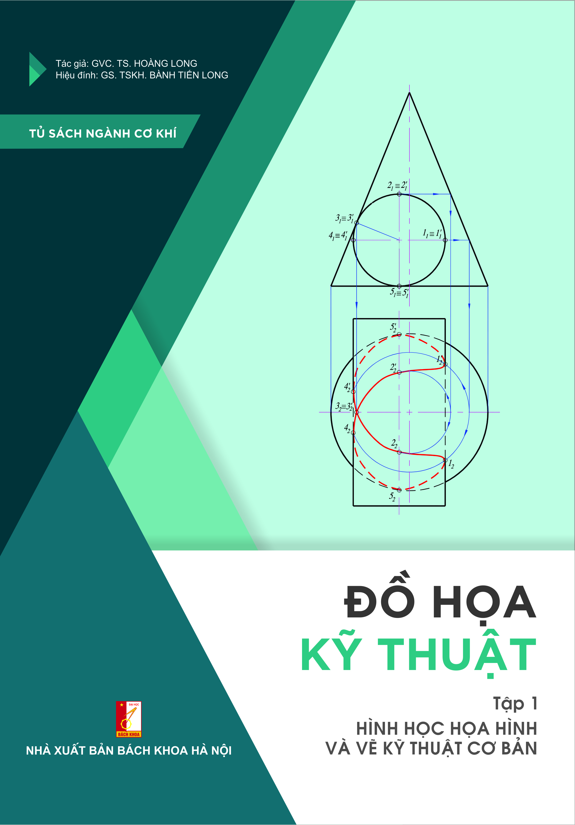 Đồ họa kỹ thuật Tập 1 - Hình học họa hình và vẽ kỹ thuật cơ bản