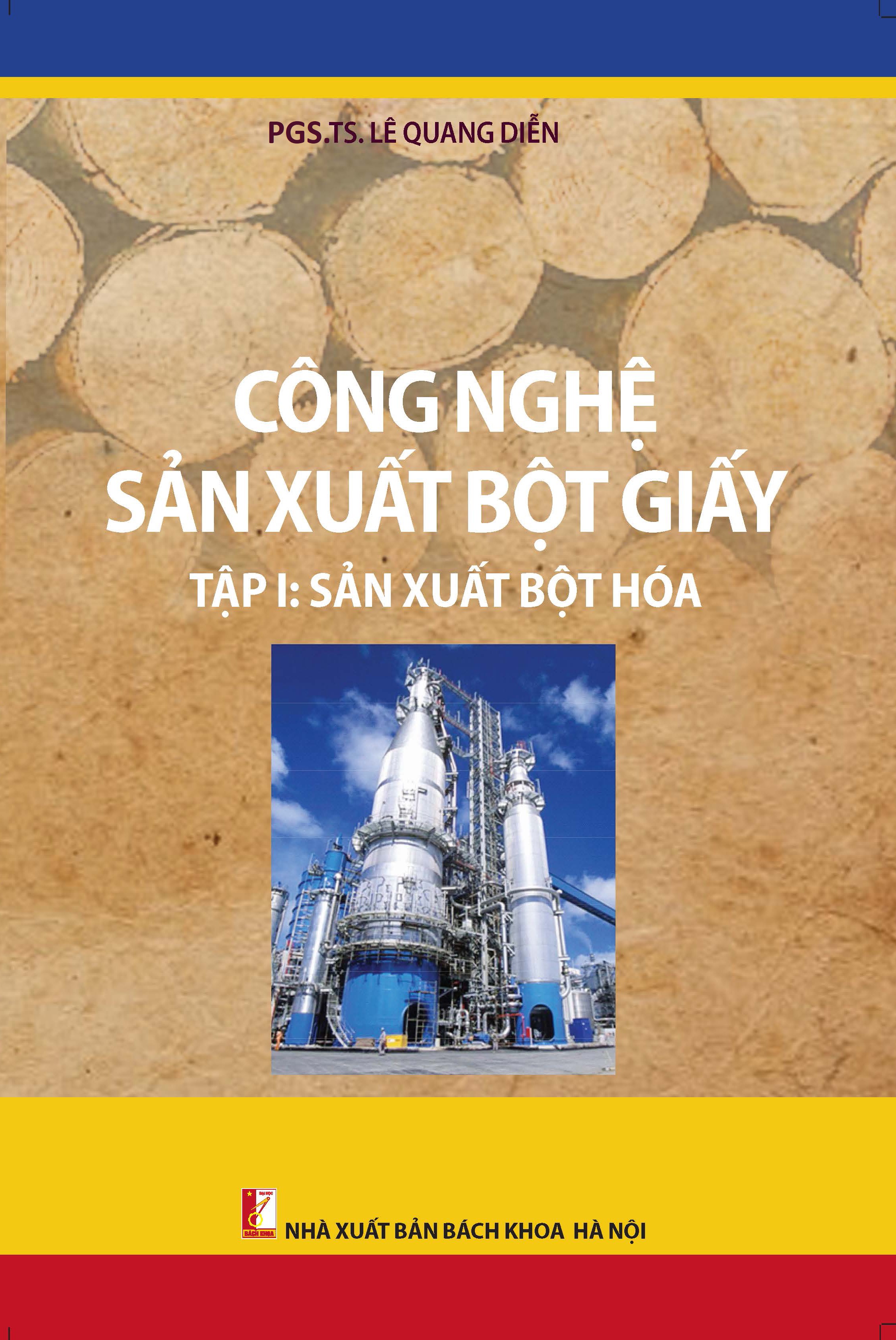 Công nghệ sản xuất bột giấy tập I - Sản xuất bột hóa