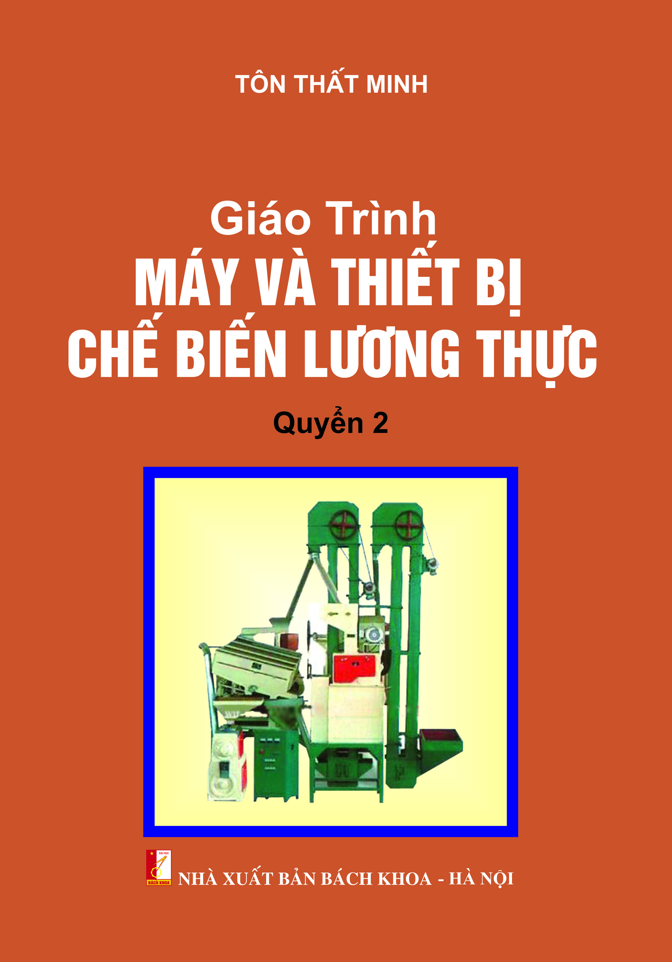 Giáo trình máy và thiết bị chế biến lương thực Quyển 2