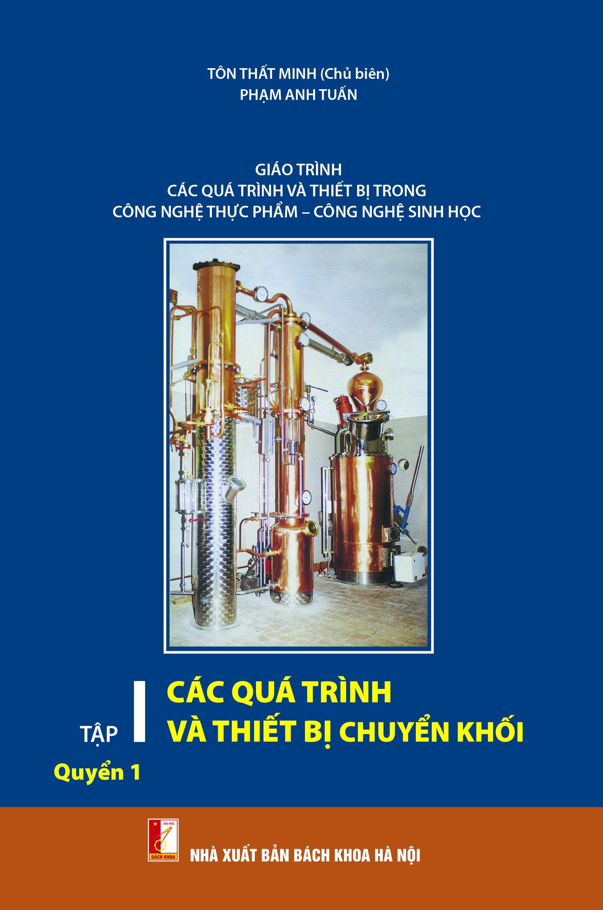GT Các quá trình và thiết bị trong CNTP - CNSH Tập I Các quá trình và thiết bị chuyển khối Quyển 1