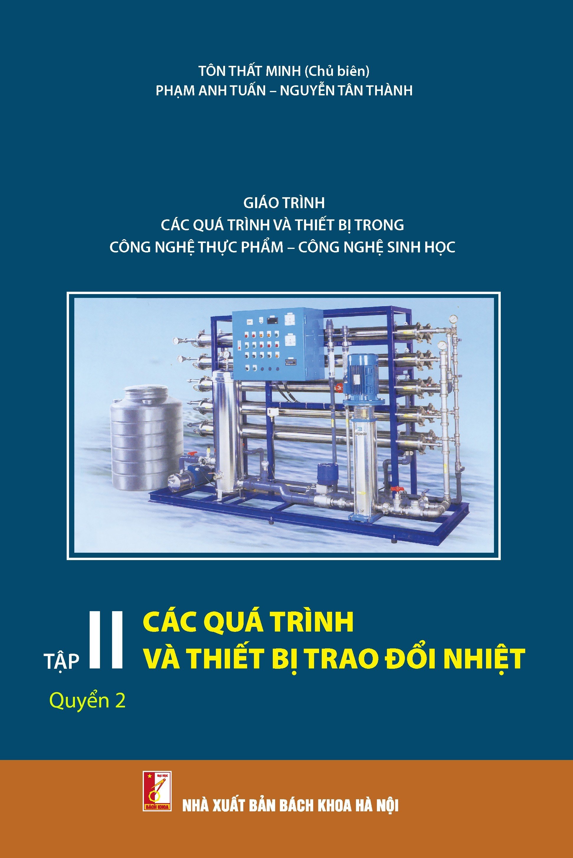 GT Các quá trình và thiết bị trong CNTP - CNSH Tập II Các quá trình và thiết bị trao đổi nhiệt Quyển 2