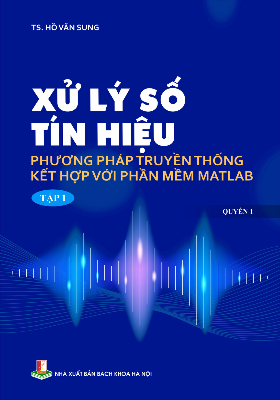 Xử lý số tín hiệu phương pháp truyền thống kết hợp với phần mềm Matlab Tập một Quyển 1