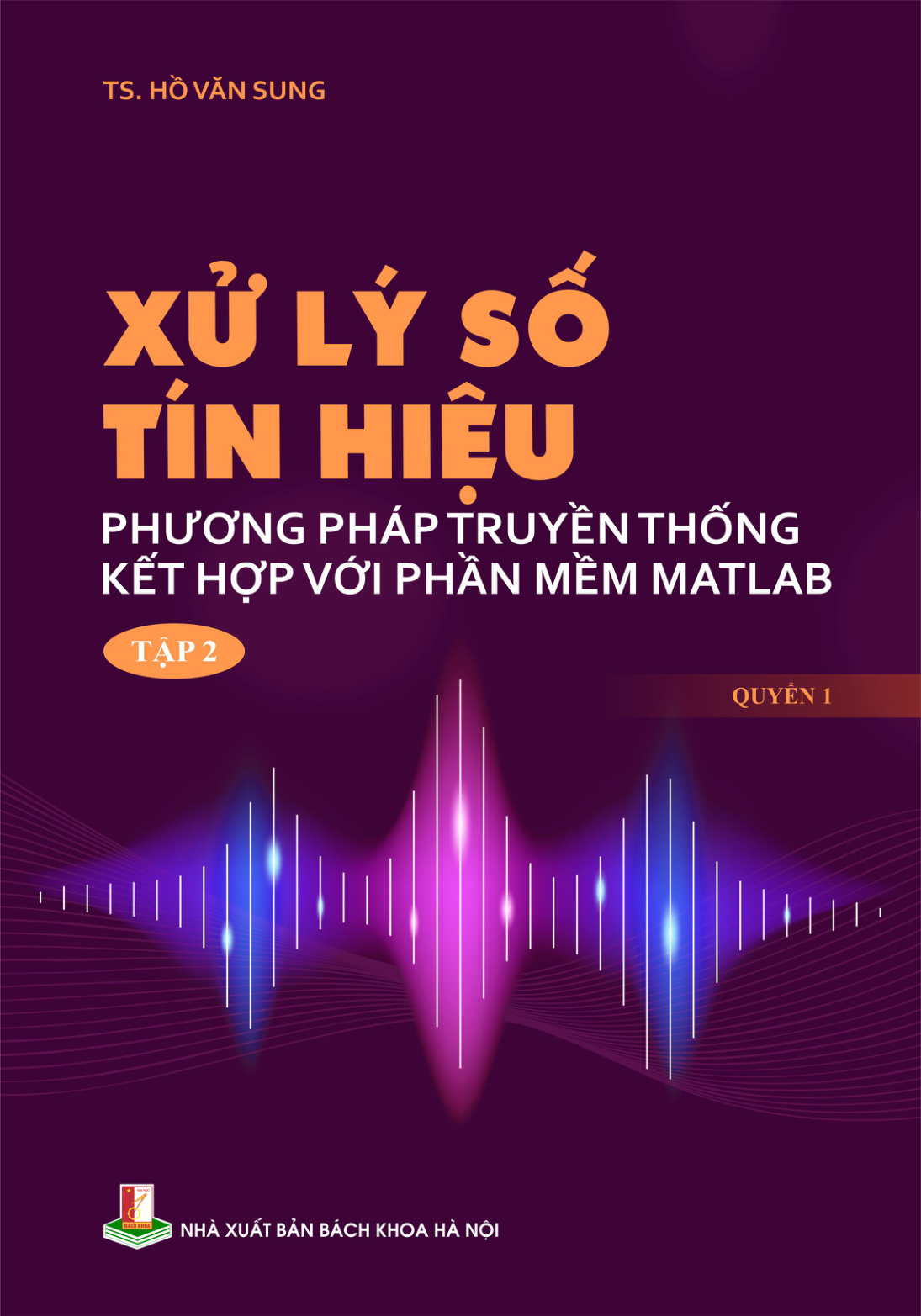 Xử lý số tín hiệu phương pháp truyền thống kết hợp với phần mềm Matlab Tập hai Quyển 1