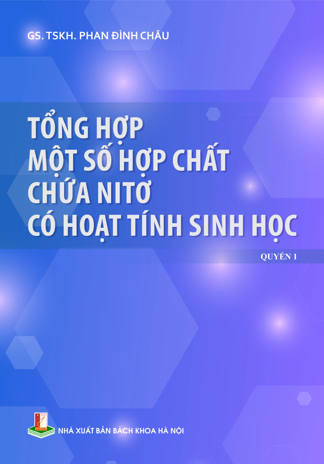 Tổng hợp một số hợp chất chứa nitơ có hoạt tính sinh học Quyển 1