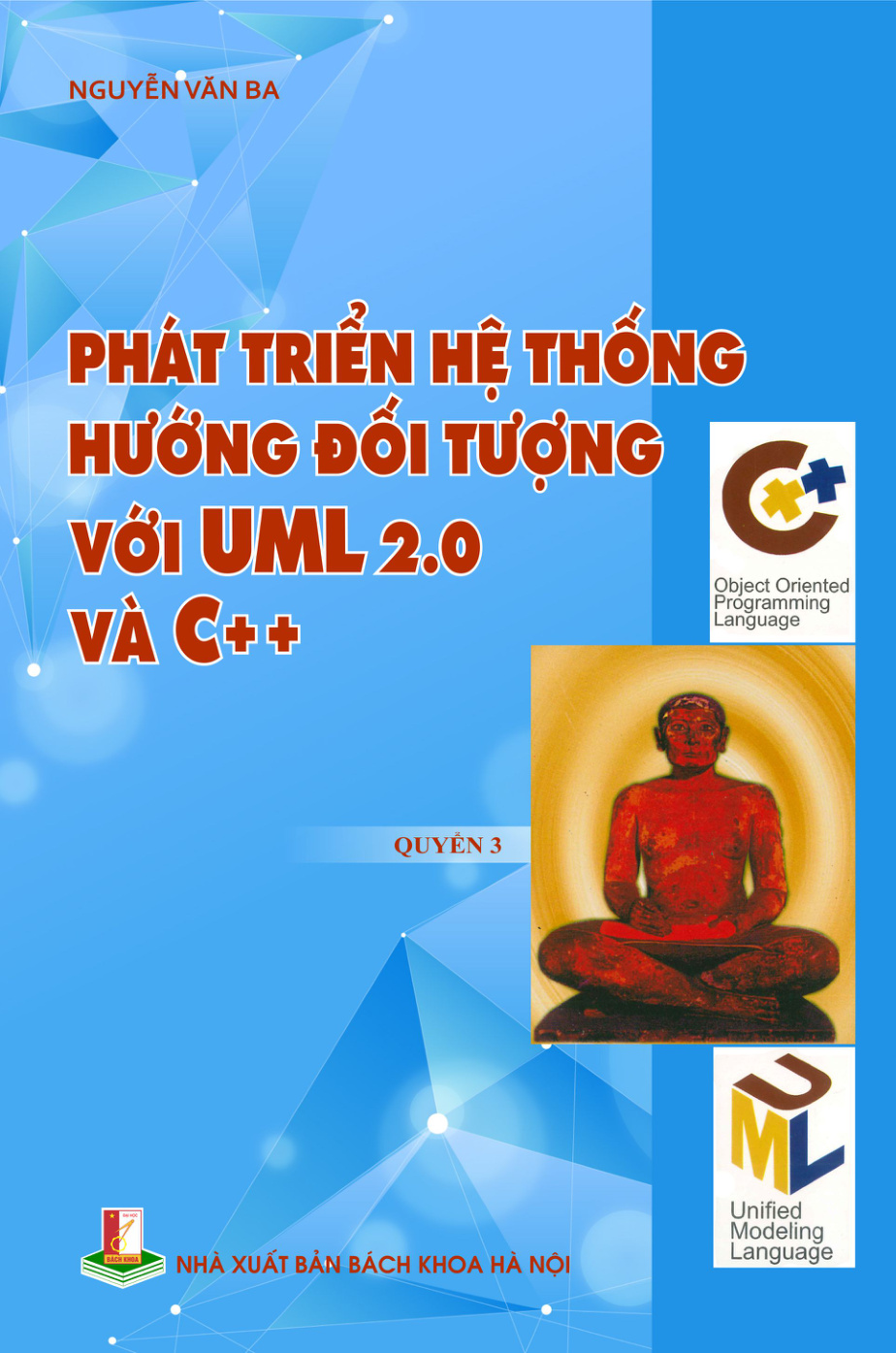 Phát triển hệ thống hướng đối tượng với UML 2.0 và C++ Quyển 3