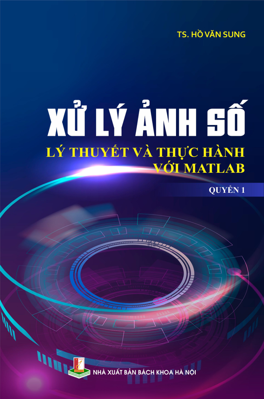 Xử lý ảnh số Lý thuyết và thực hành với Matlab Quyển 1