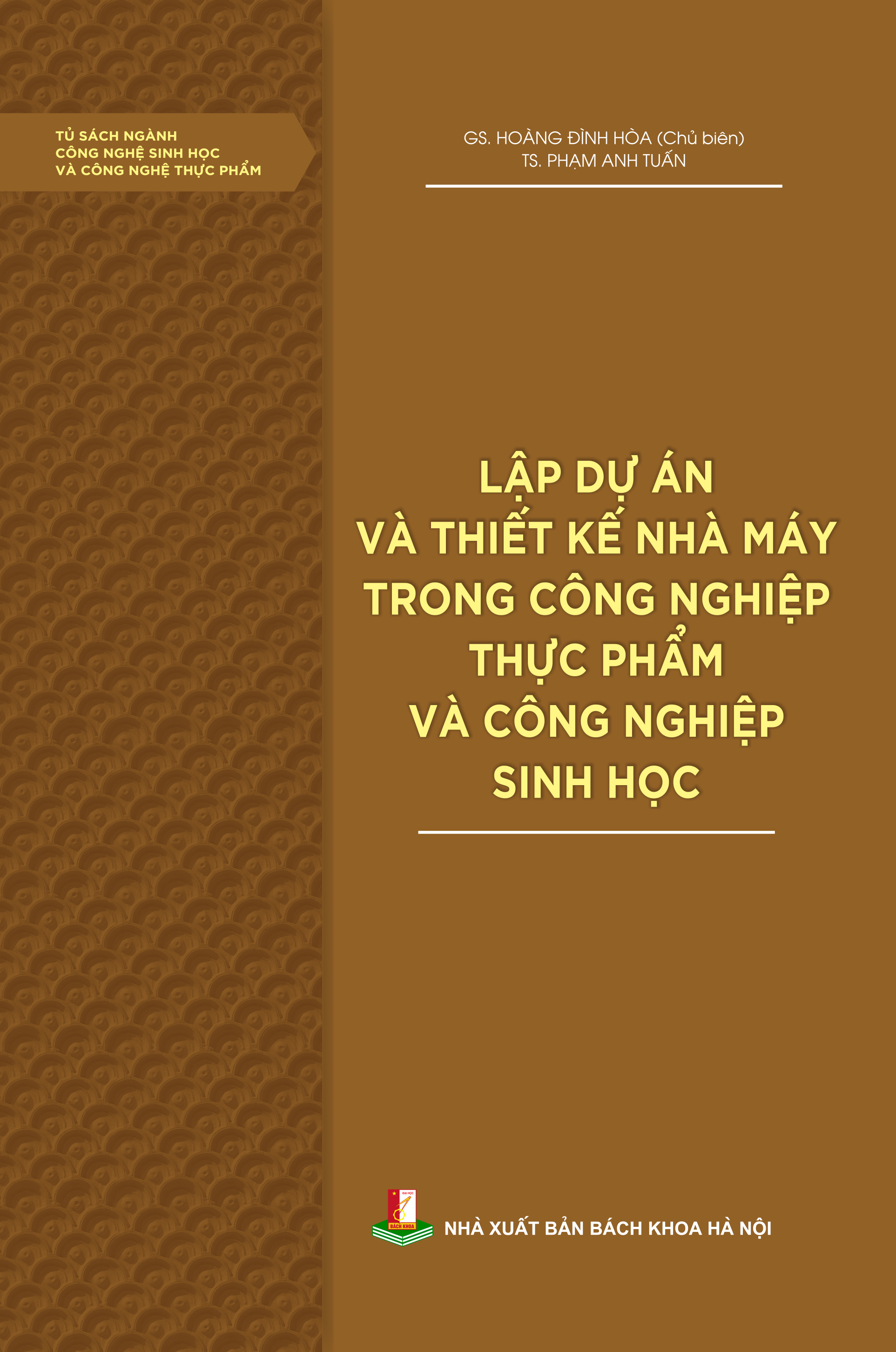 Lập dự án và thiết kế nhà máy trong công nghiệp thực phẩm và công nghiệp sinh học