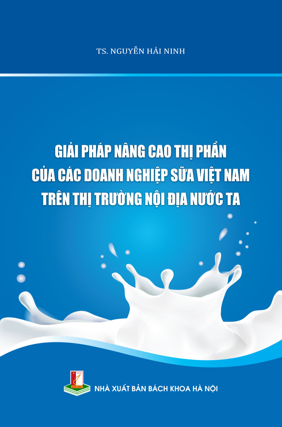 Giải pháp nâng cao thị phần của các doanh nghiệp sữa Việt Nam trên thị trường nội địa nước ta