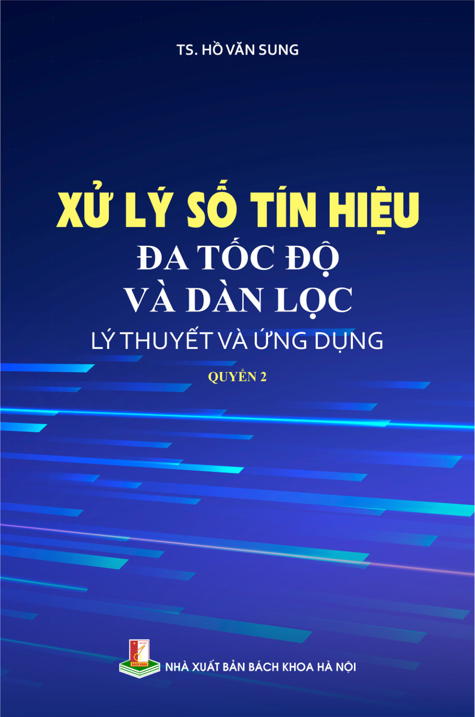 Xử lý số tín hiệu đa tốc độ và dàn lọc - Lý thuyết và ứng dụng Quyển 2