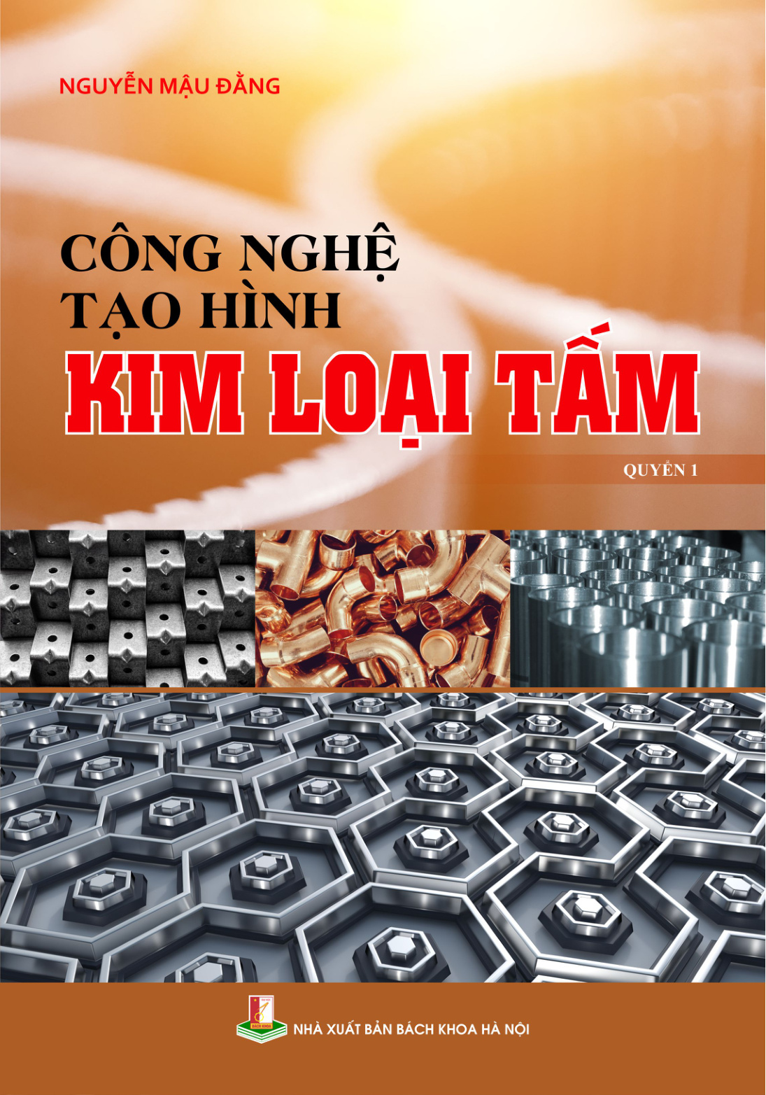 Công nghệ tạo hình kim loại tấm Quyển 1