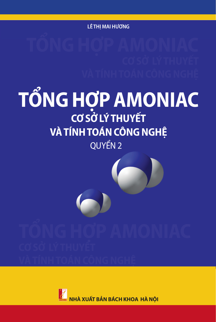 Tổng hợp Amoniac Cơ sở lý thuyết và tính toán công nghệ Quyển 2