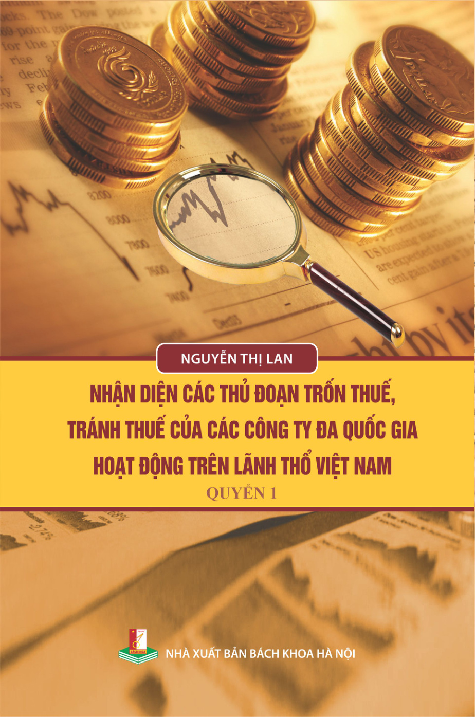 Nhận diện các thủ đoạn trốn thuế, tránh thuế của các công ty đa quốc gia hoạt động trên lãnh thổ Việt Nam Quyển 1