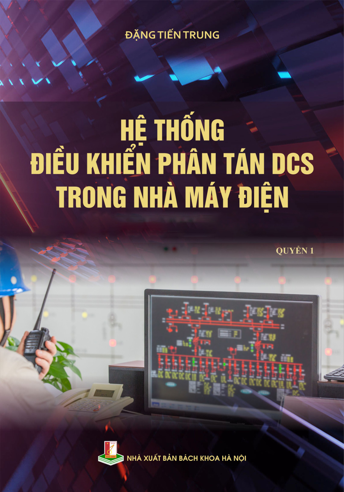 Hệ thống điều khiến phân tán DCS trong nhà máy điện Quyển 1