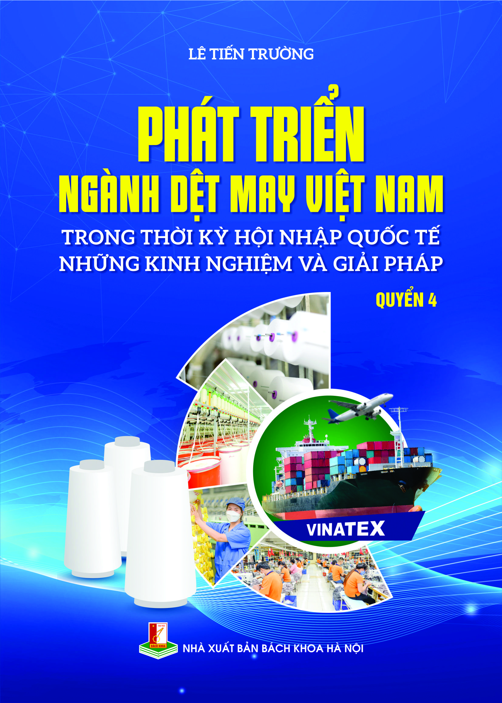 Phát triển ngành dệt may Việt Nam trong thời kỳ hội nhập quốc tế Quyển 4