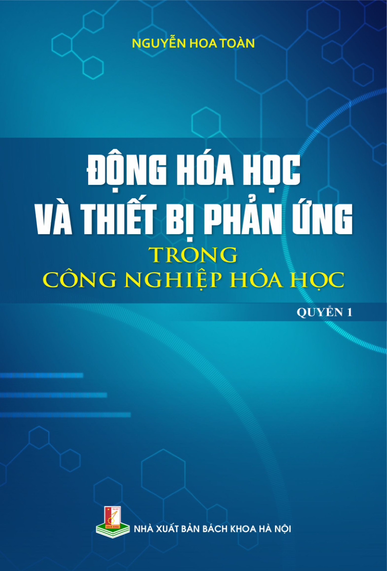 Động hóa học và thiết bị phản ứng trong công nghiệp hóa học Quyển 1