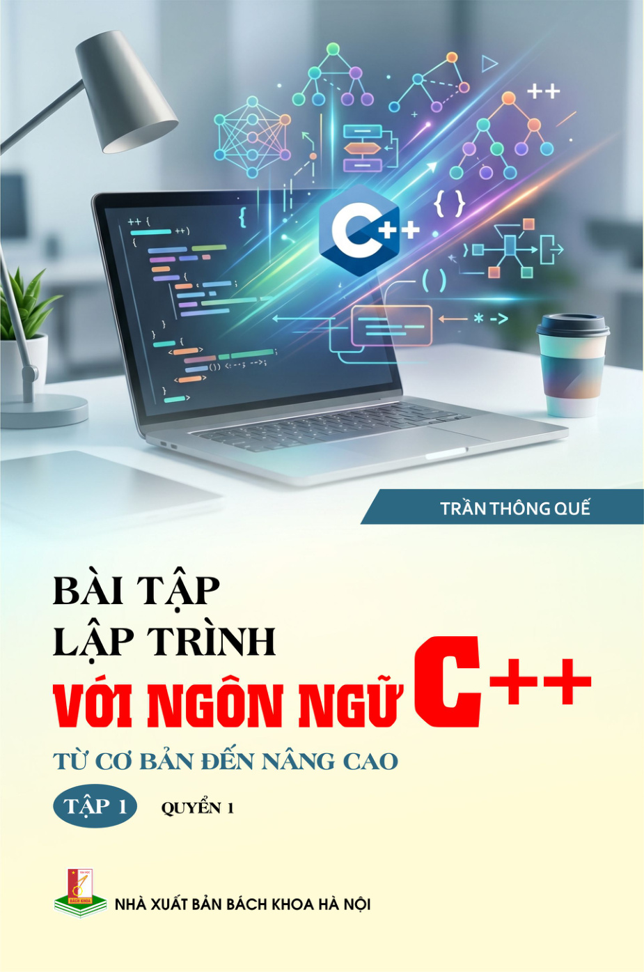 Bài tập lập trình ngôn ngữ C++ từ cơ bản đến nâng cao Tập 1 (Quyển 1)