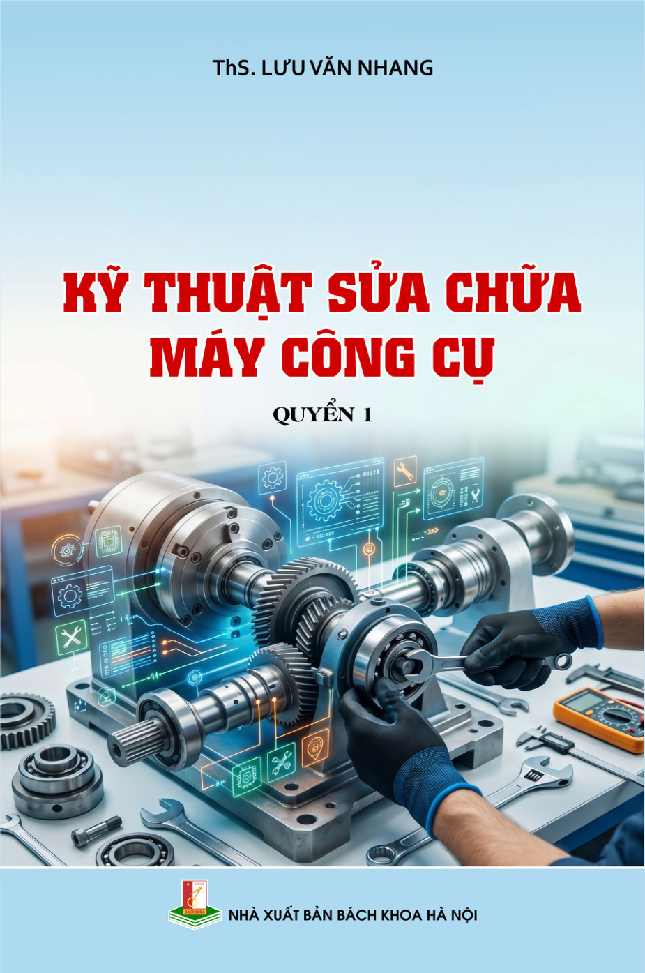 Kỹ thuật sửa chữa máy công cụ Quyển 1